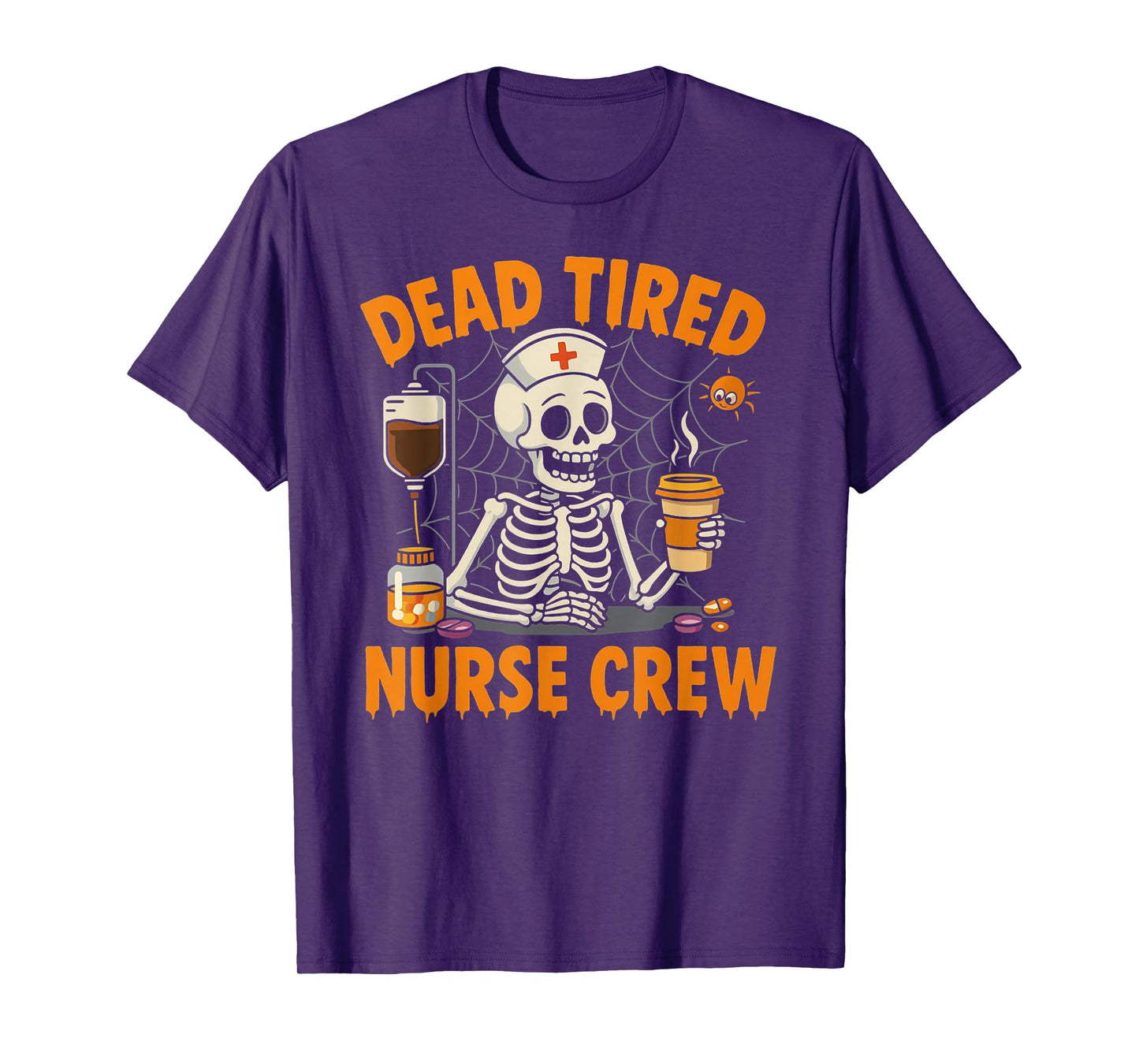 Dead Tired Nurse Halloween Skeleton, Crew Humor T-Shirt