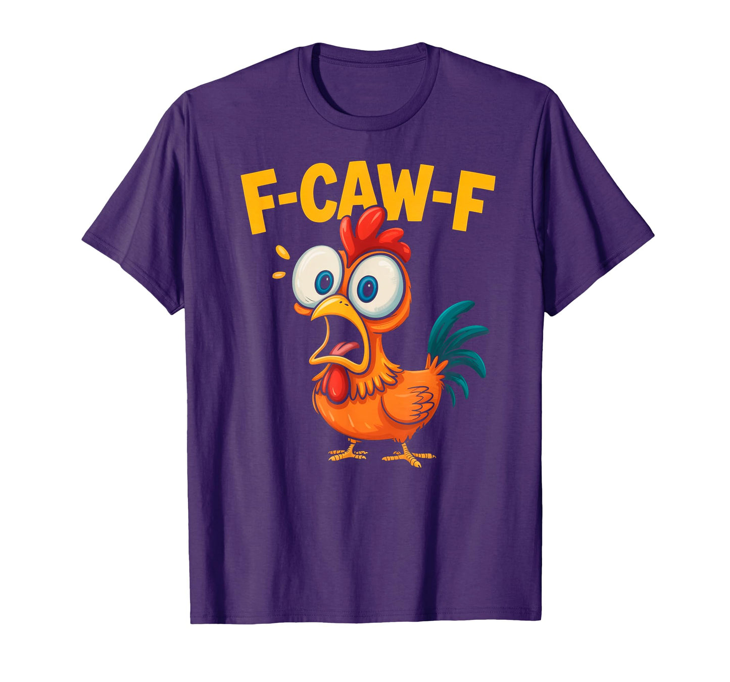 F-Caw-F Funny Chicken Humor Quote Rooster Meme Tee Funny T-Shirt