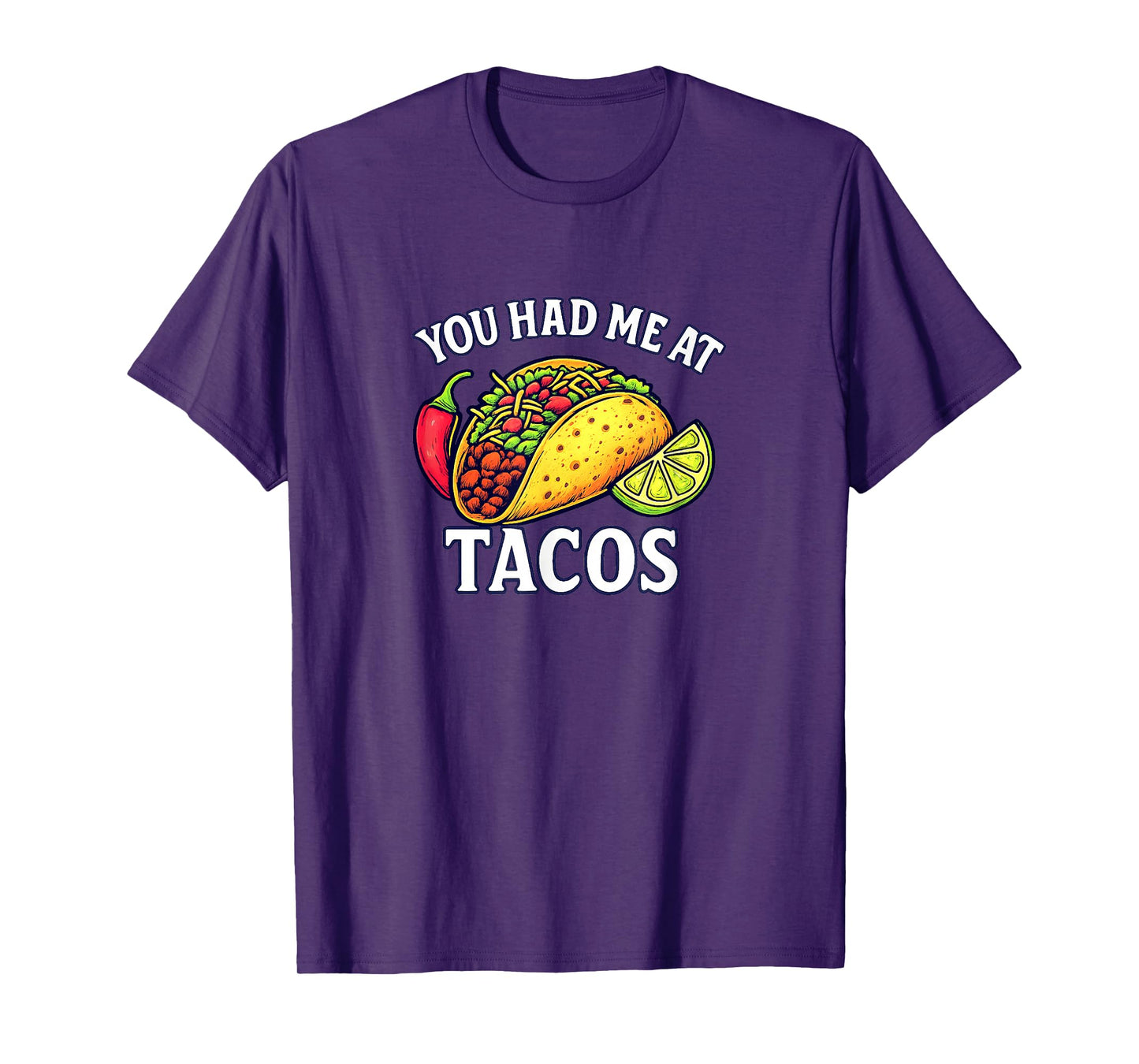 You Had Me at Tacos - T-Shirt