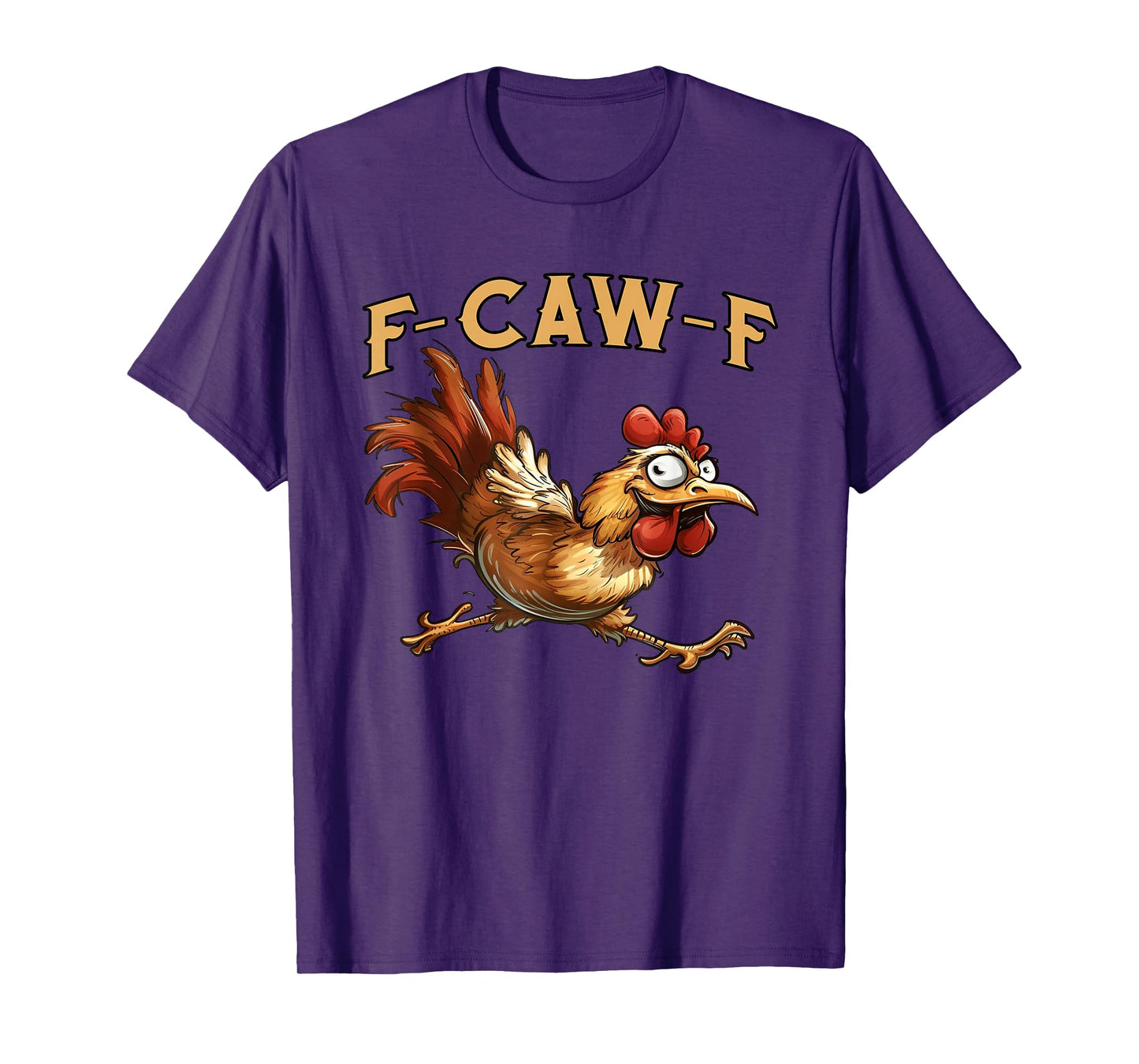 F Caw F Chicken Funny T-Shirt