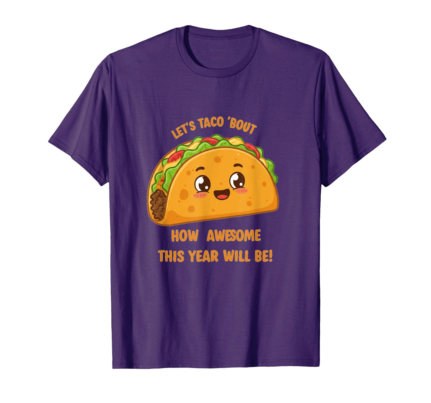 Let's Taco Bout' How Awesome This Year Will Be T-Shirt