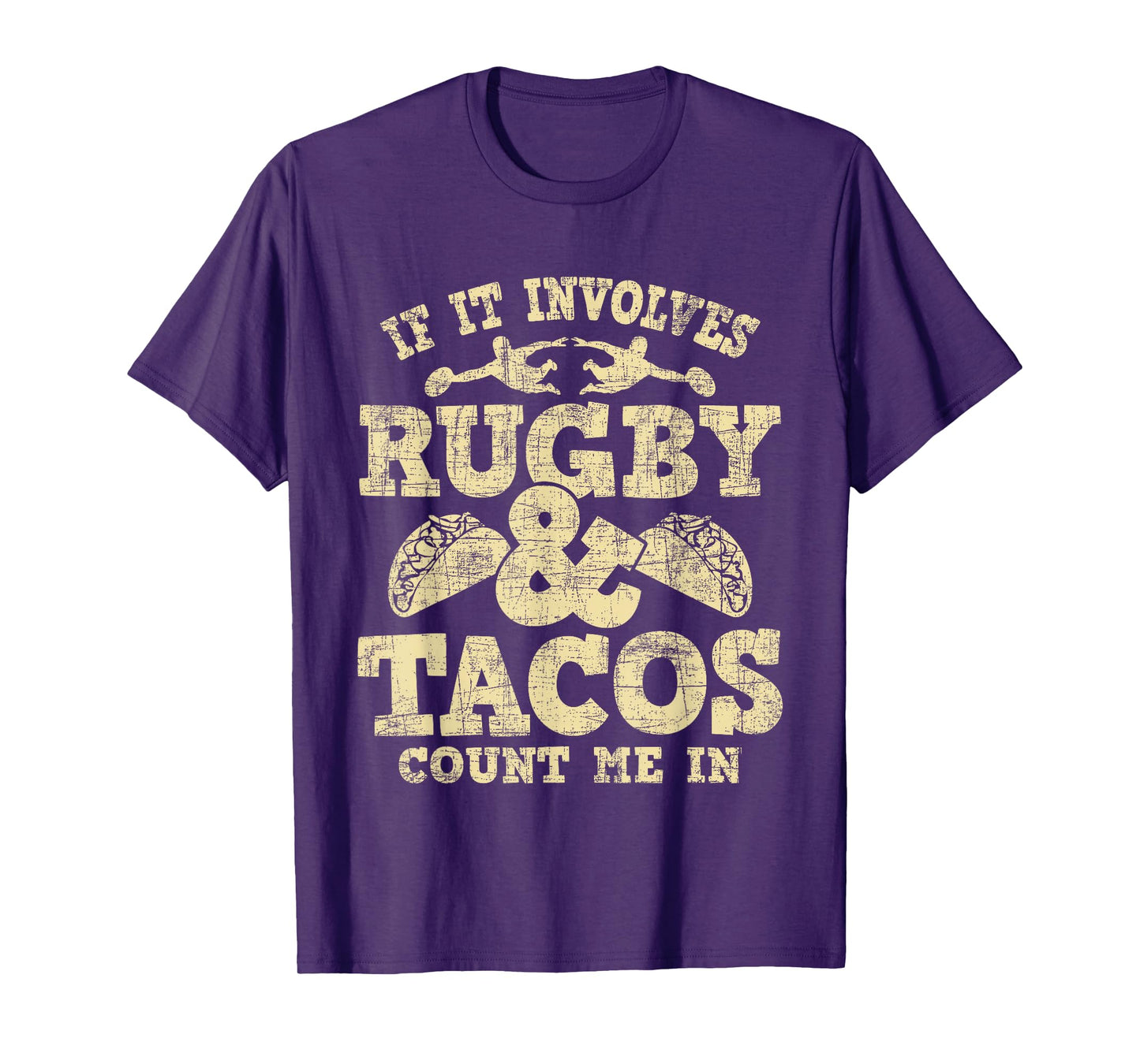 If It Involves Rugby & Tacos Count Me In - Rugby Player Fan T-Shirt
