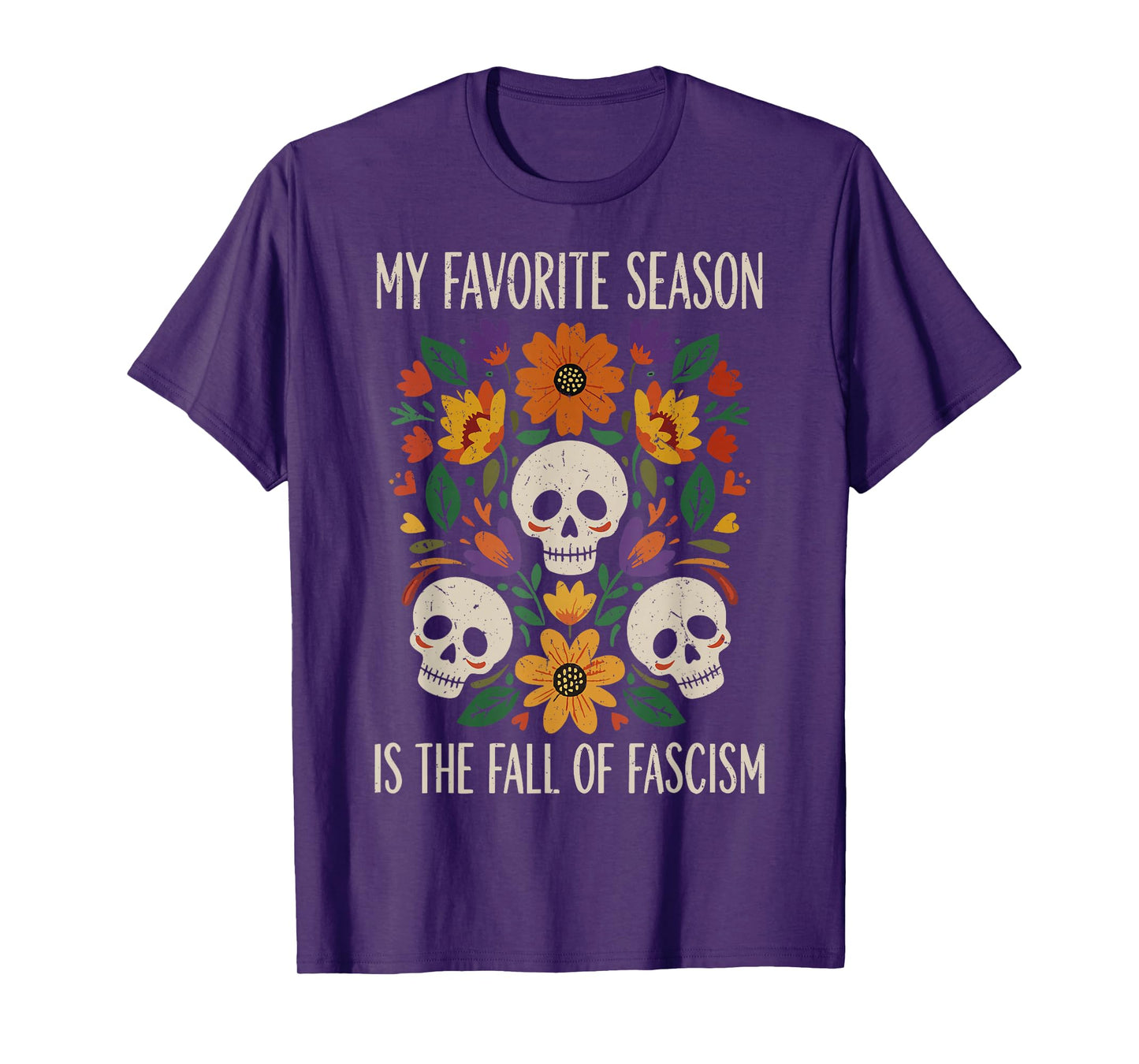 My Favorite Season is The Fall of Fascism Halloween Skeleton T-Shirt