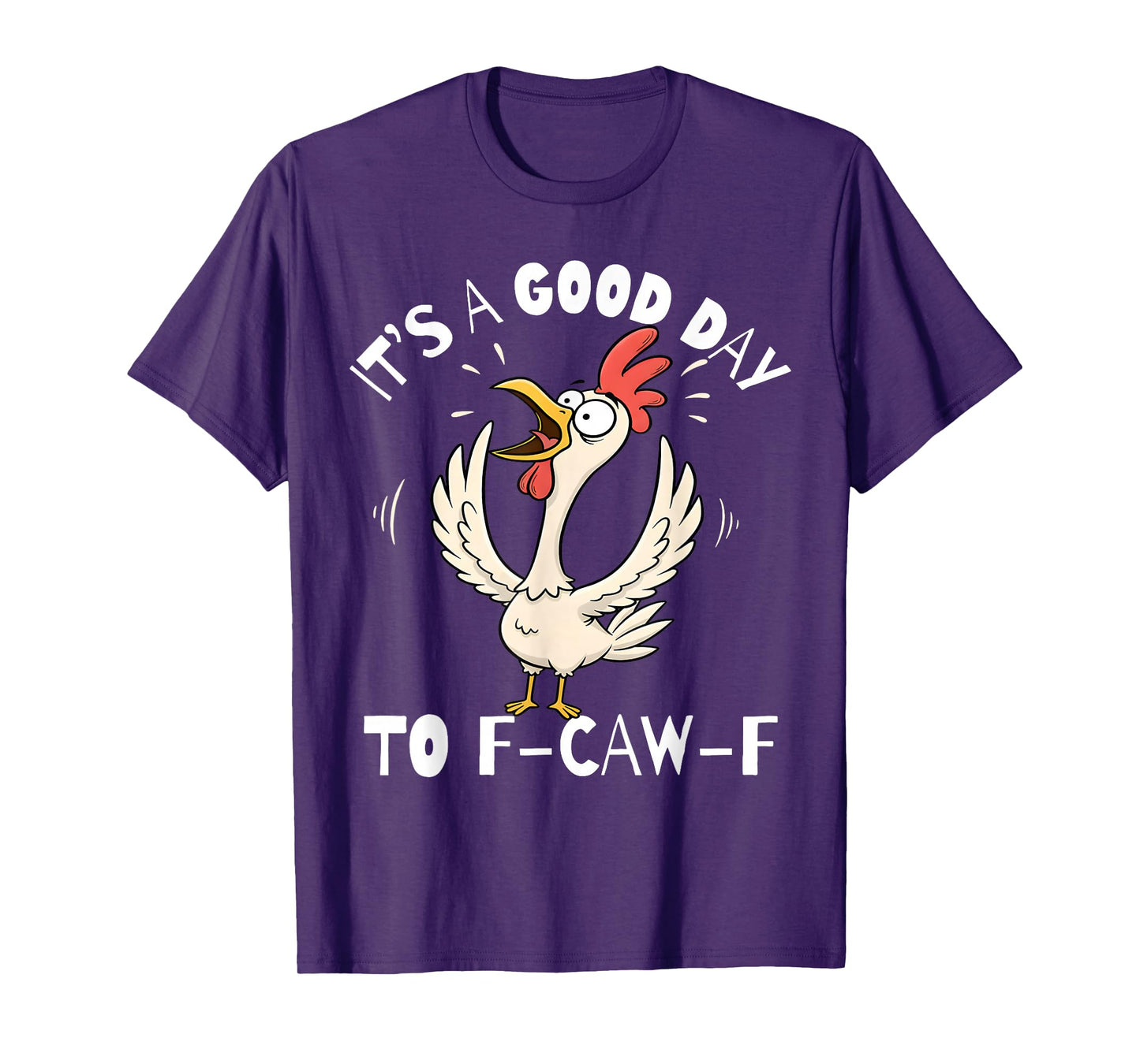 It's A Good Day Funny FCAWF Cursing Cussing Bird Adult Humor T-Shirt