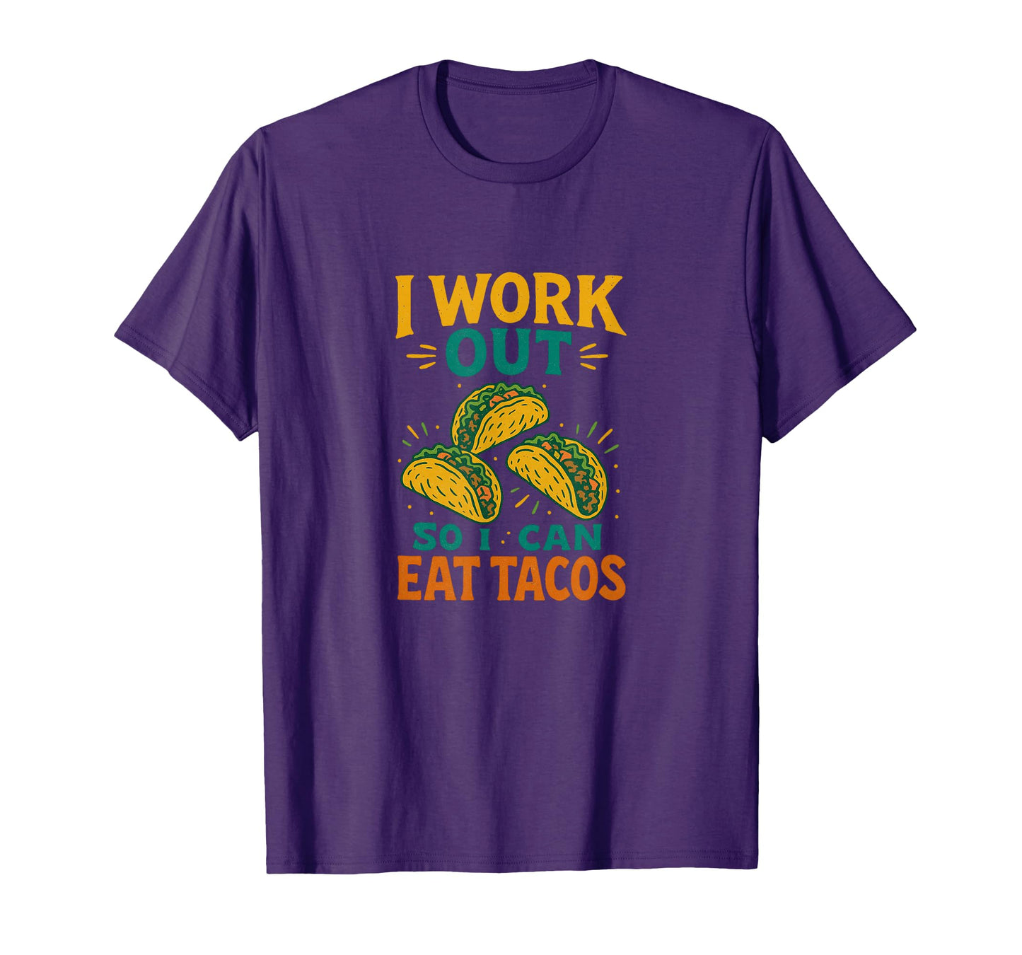 I Work Out so I can eat Tacos Funny T-Shirt