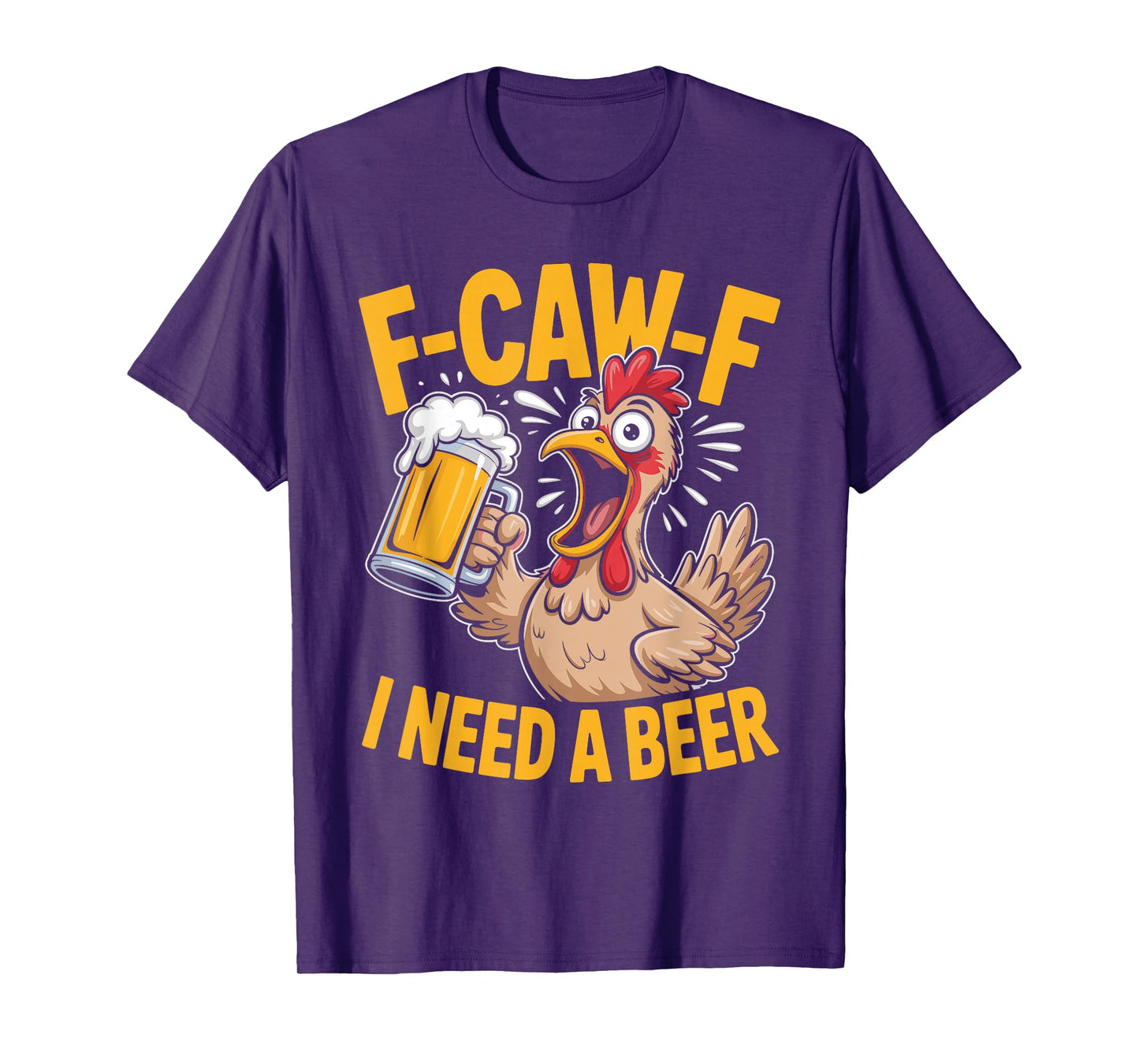 F-Caw-F Funny Chicken Need Beer Sarcastic Party F Caw F Meme T-Shirt