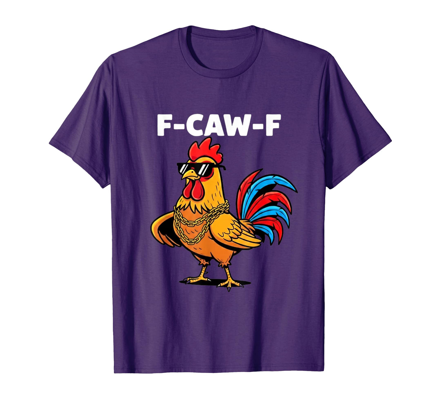 Funny Rooster F CAW F T-Shirt