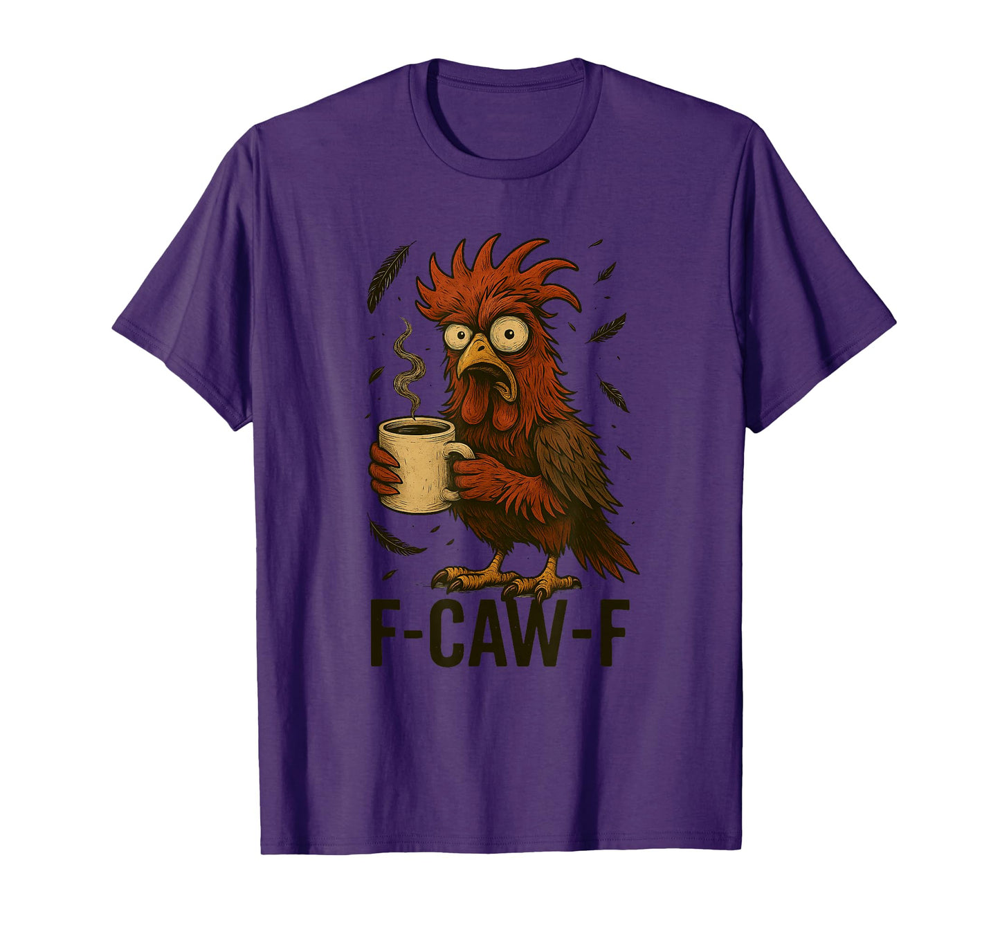 FCawF Grumpy Rooster - Funny Tired Chicken Drinking Coffee T-Shirt