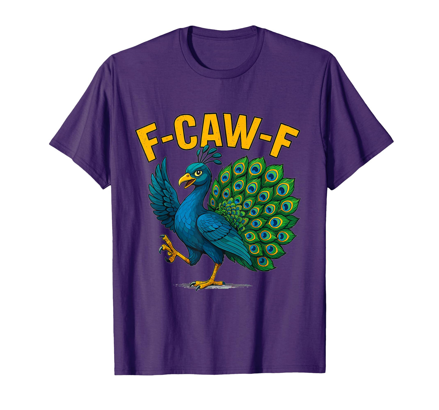 F-CAW-F Peacock – Funny Sassy Bird Pun Design T-Shirt