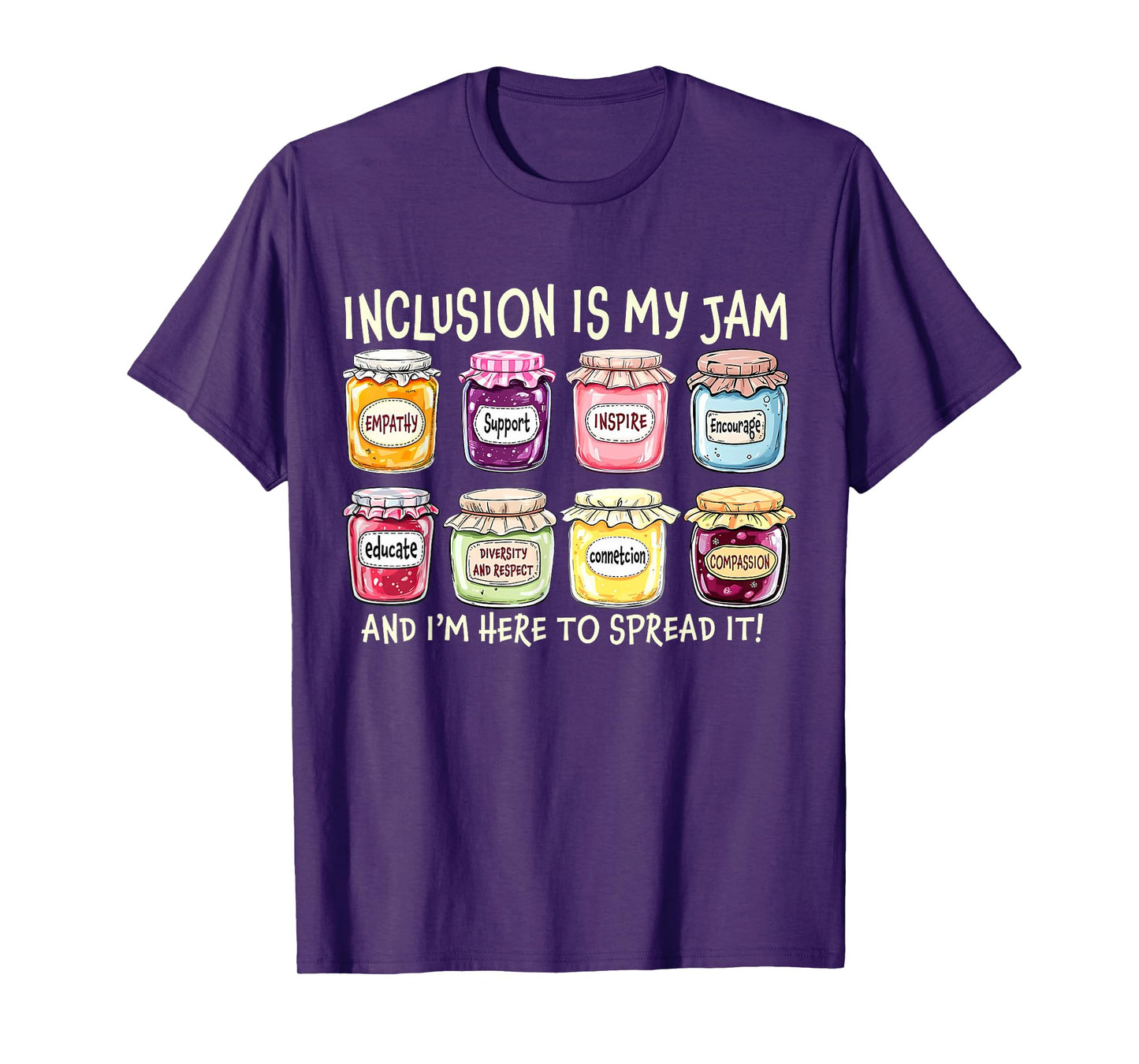 Inclusion Is My Jam And I'm Here To Spread It SPED Teacher T-Shirt