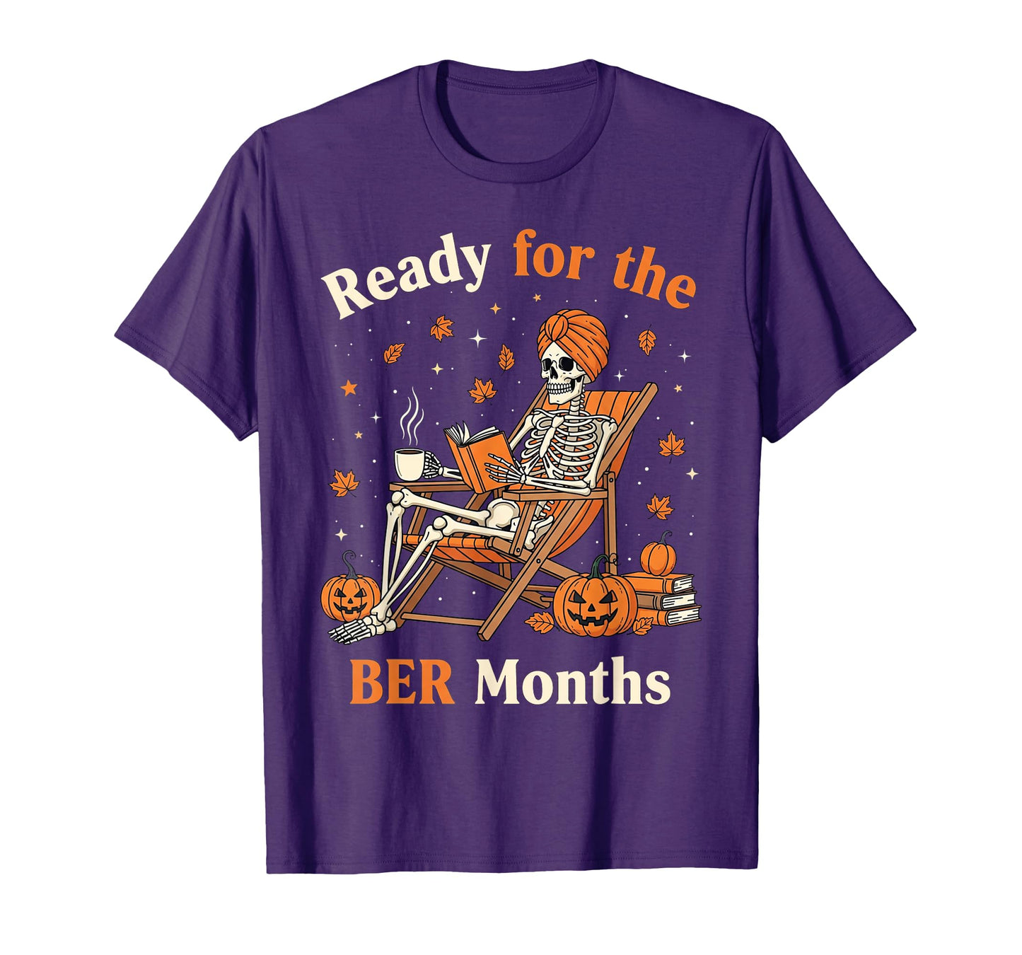 Ready for The BER Months Skeleton Book Worm Nerd Librarian T-Shirt
