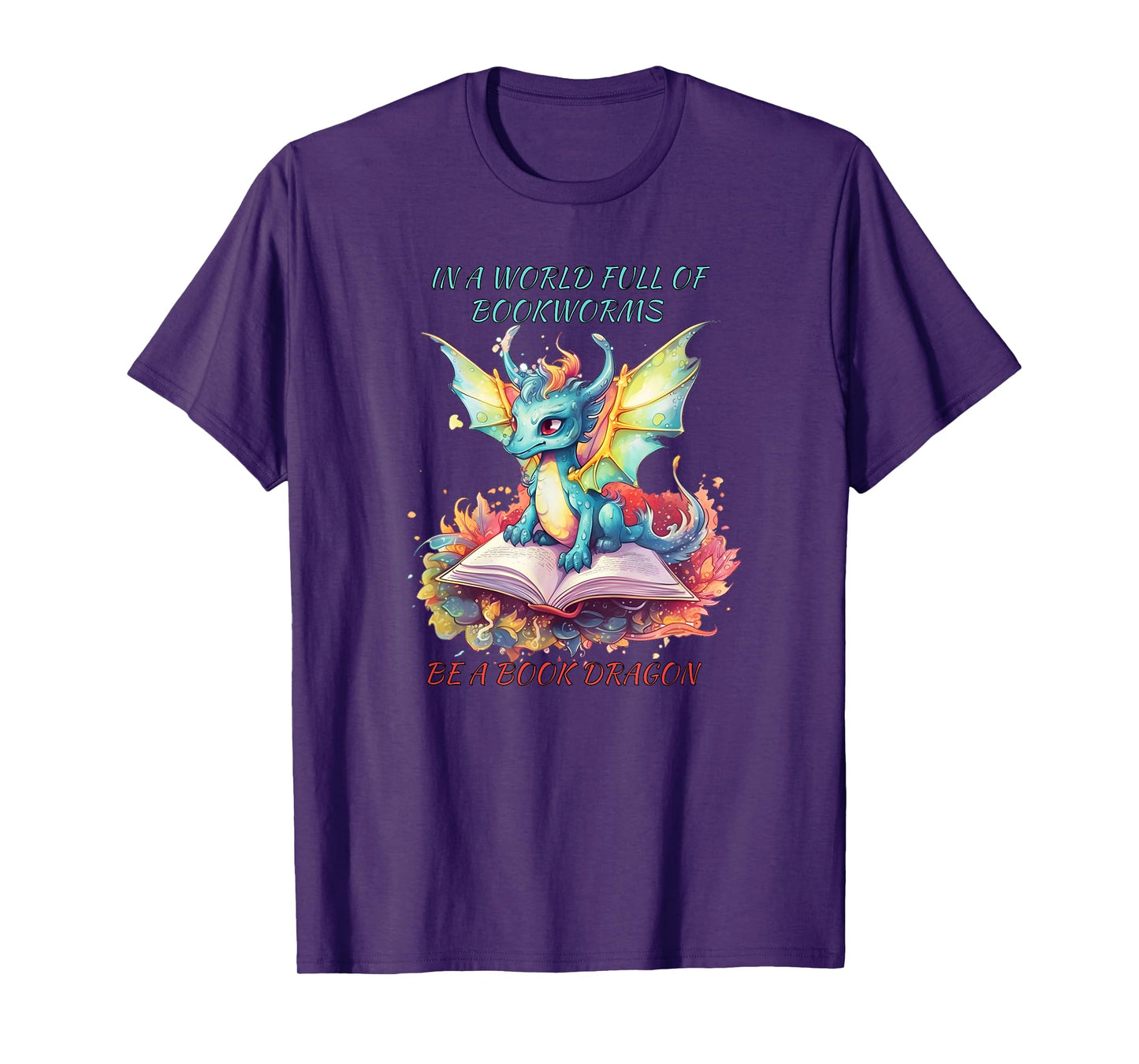 In a world of BOOKWORMS be a book DRAGON reading book lovers T-Shirt
