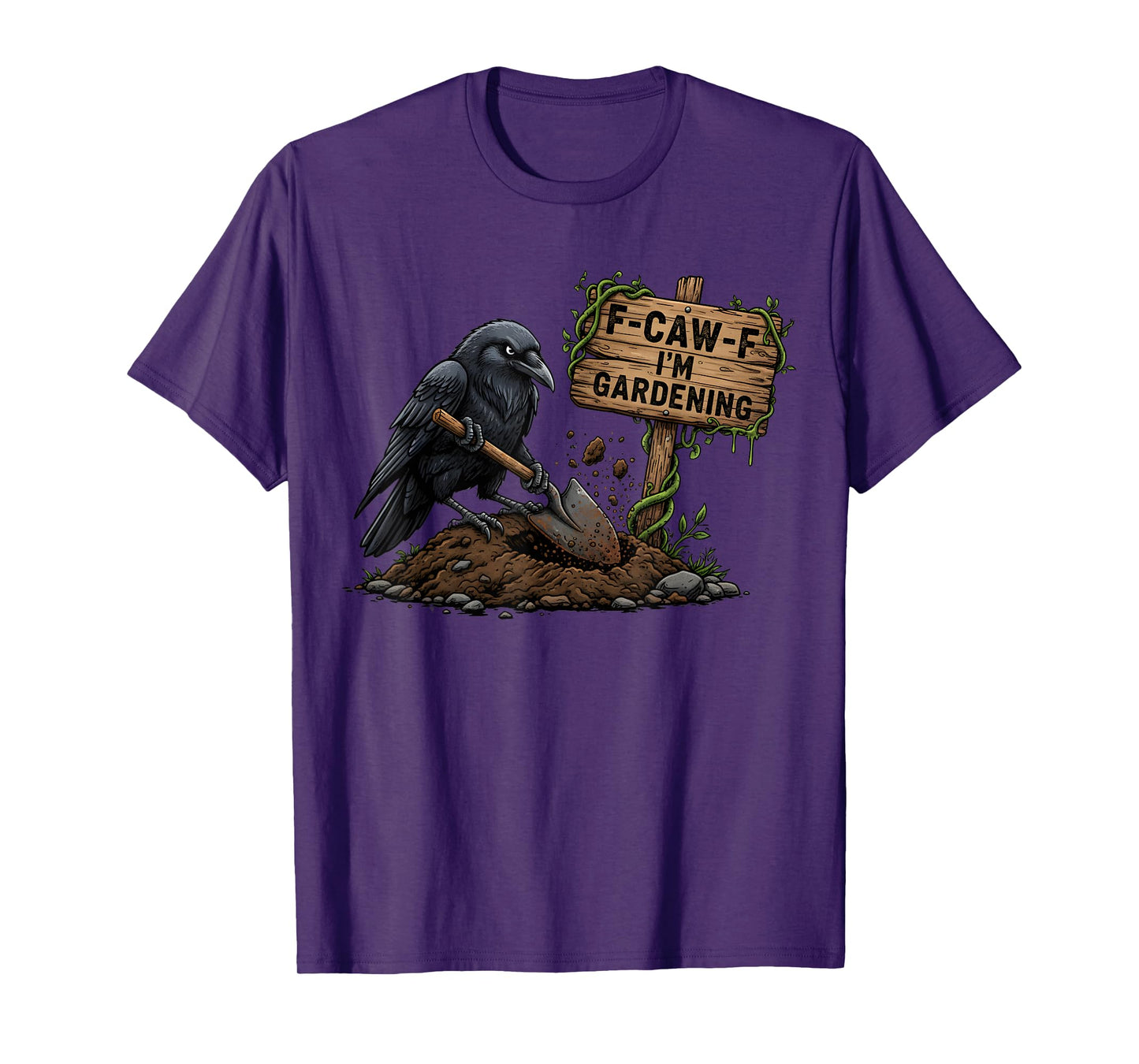 F CAW F I’m Gardening Black Crow Dark Humor Garden Design T-Shirt