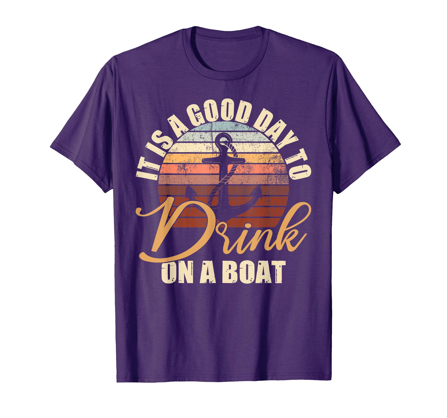 It Is A Good Day To Drink On A Boat Funny Boat Saying Retro T-Shirt