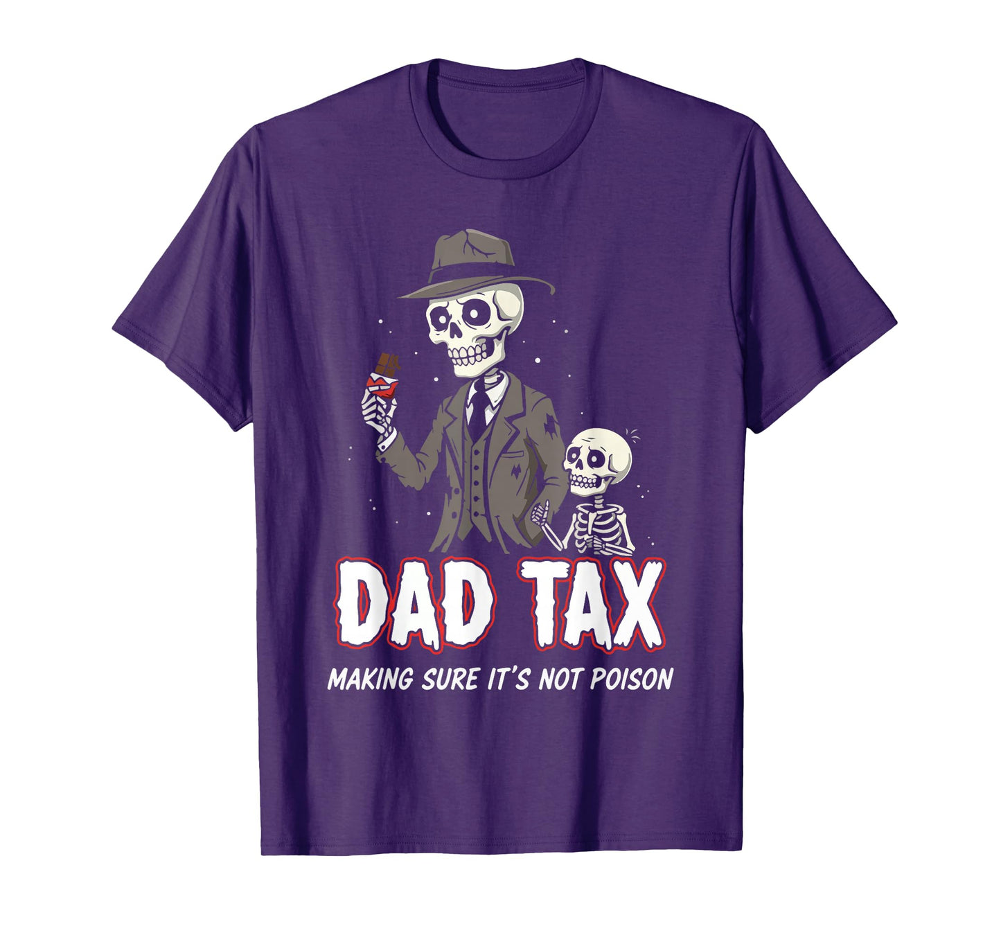 Dad Tax Making Sure It's Not Poison Funny Skeleton T-Shirt