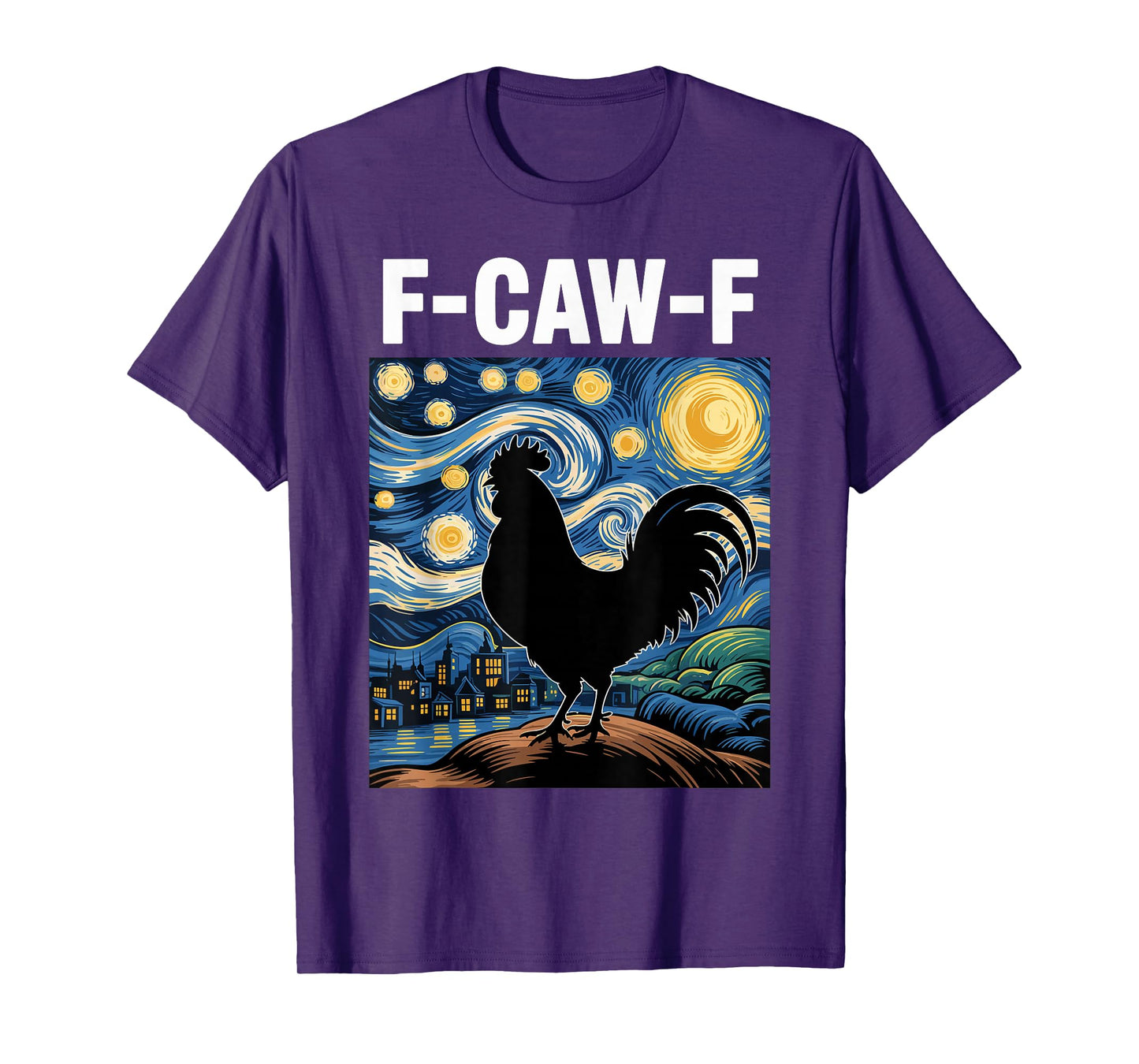 F-CAW-F Starry Night Chicken Quote Rooster Meme T-Shirt