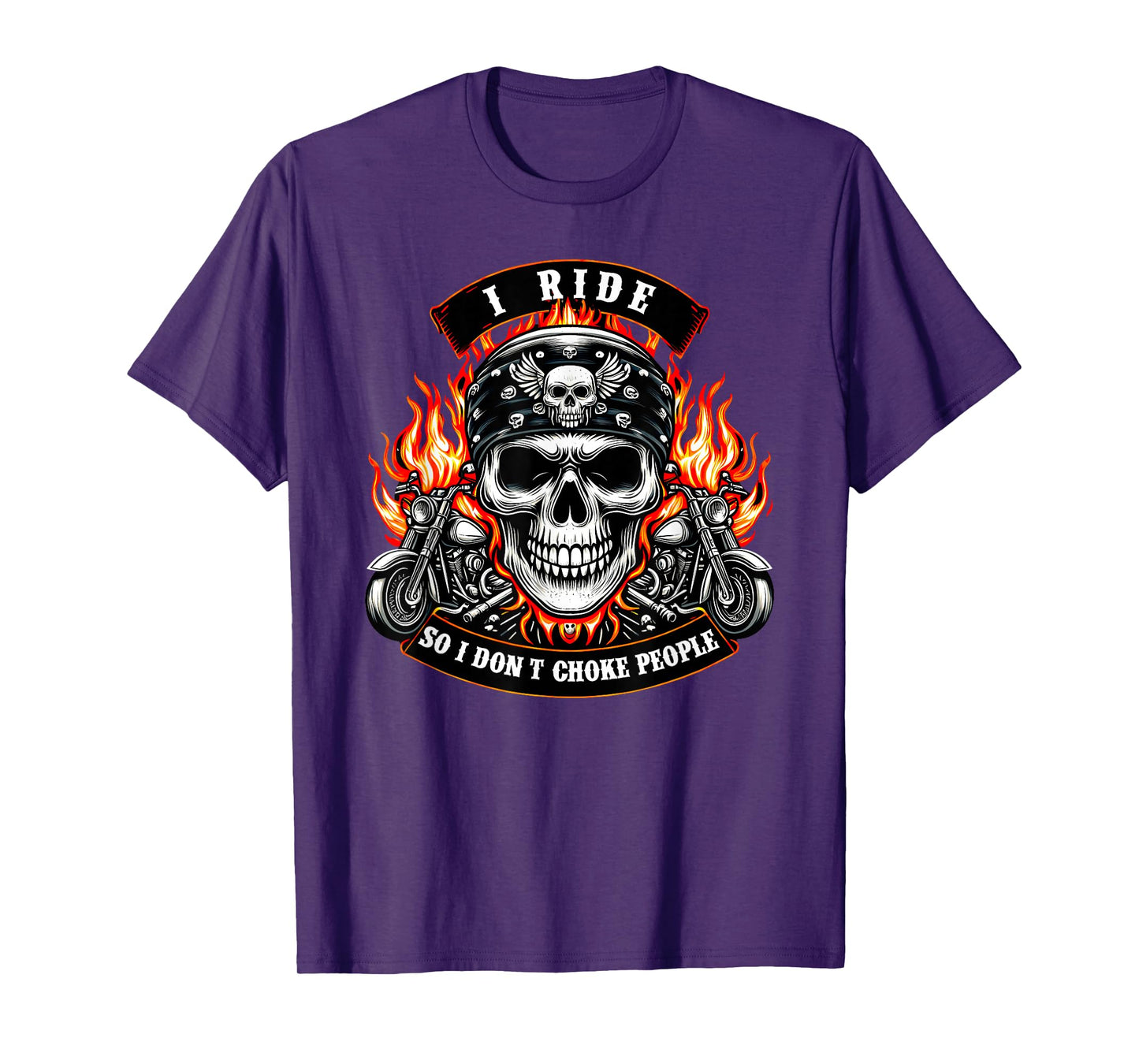 I Ride So I Don't Choke People Biker Skull Flames Motorcycle T-Shirt