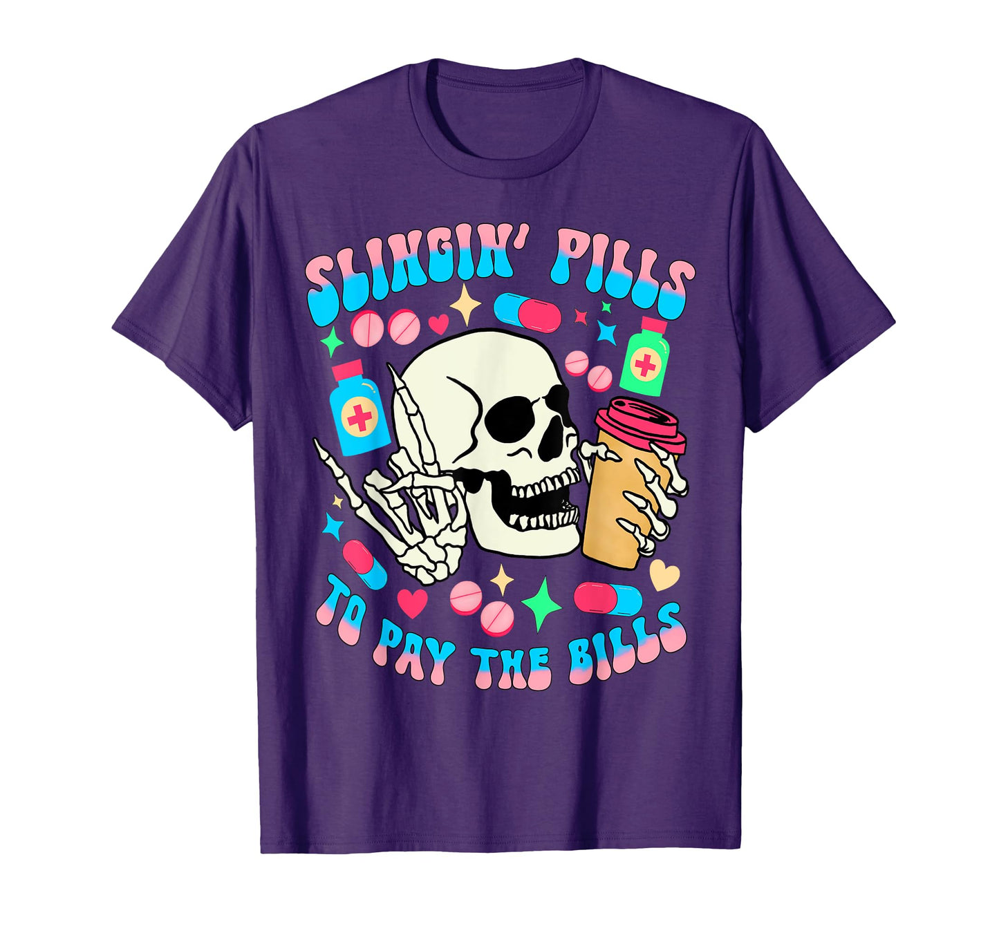 Slinging pills to pay the bills pill bottle medical pharmacy T-Shirt