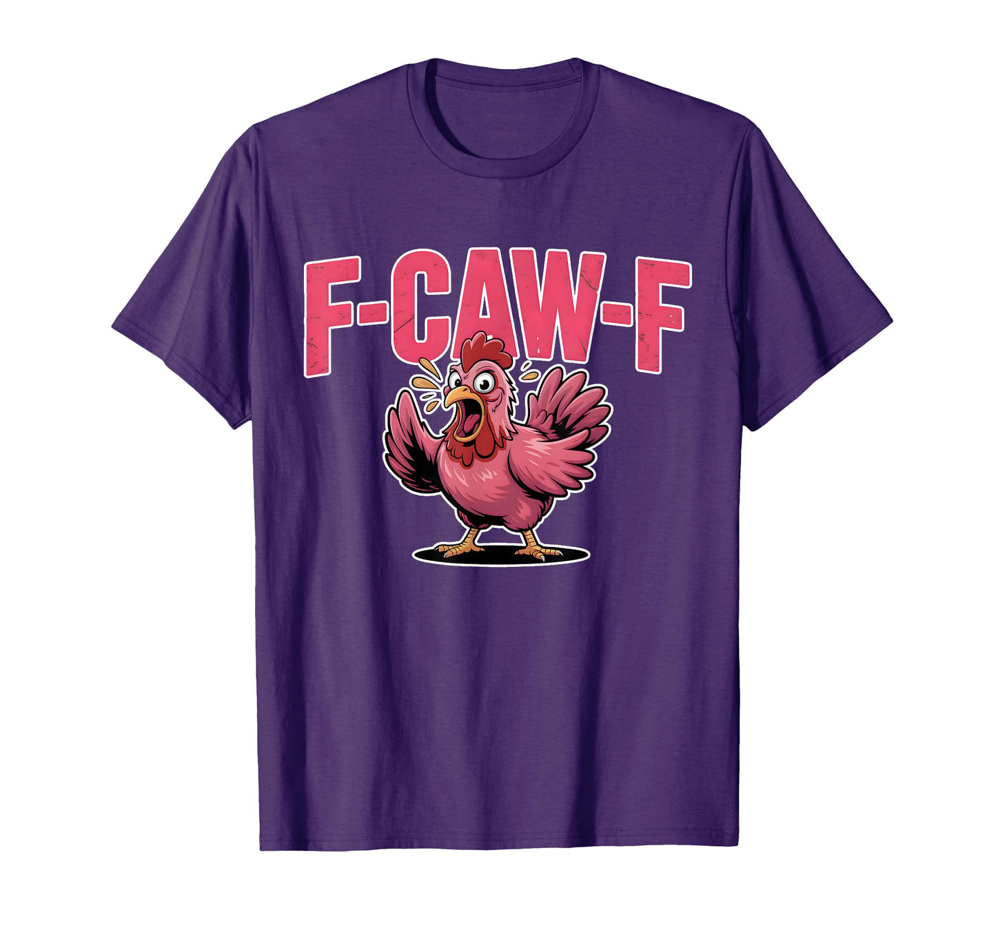 F-CAW-F Funny Rooster Chicken Farm Animal Humor Bird Lovers T-Shirt
