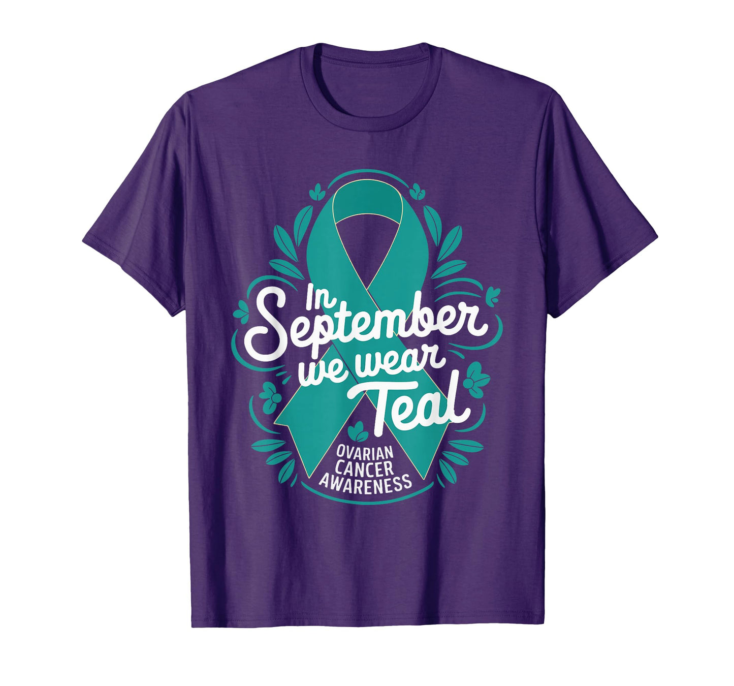 In September We Wear Teal Ovarian Cancer Awareness T-Shirt