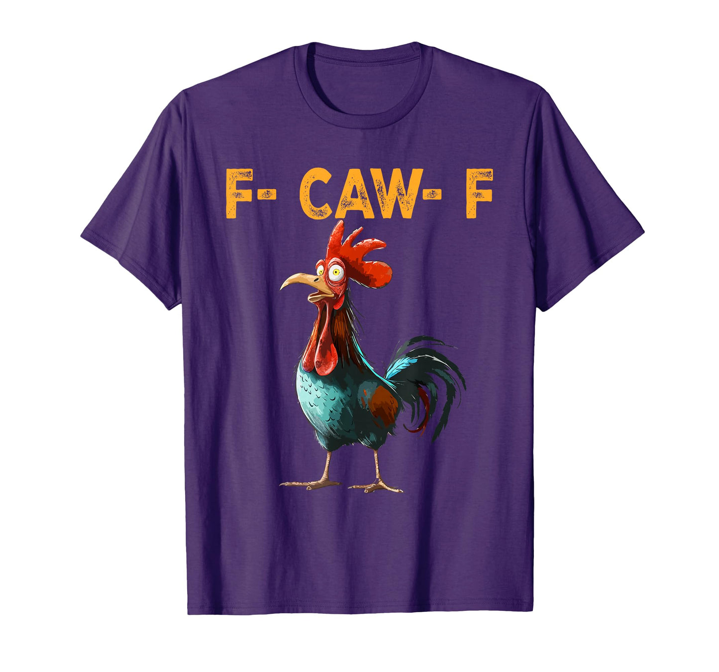 F-Caw-F Funny Chicken Humor F-Caw-F Quote Rooster Meme T-Shirt