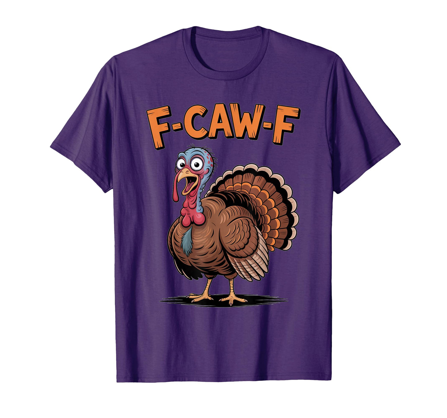 F-Caw-F Funny Turkey Thanksgiving Pun Sarcastic Holiday T-Shirt