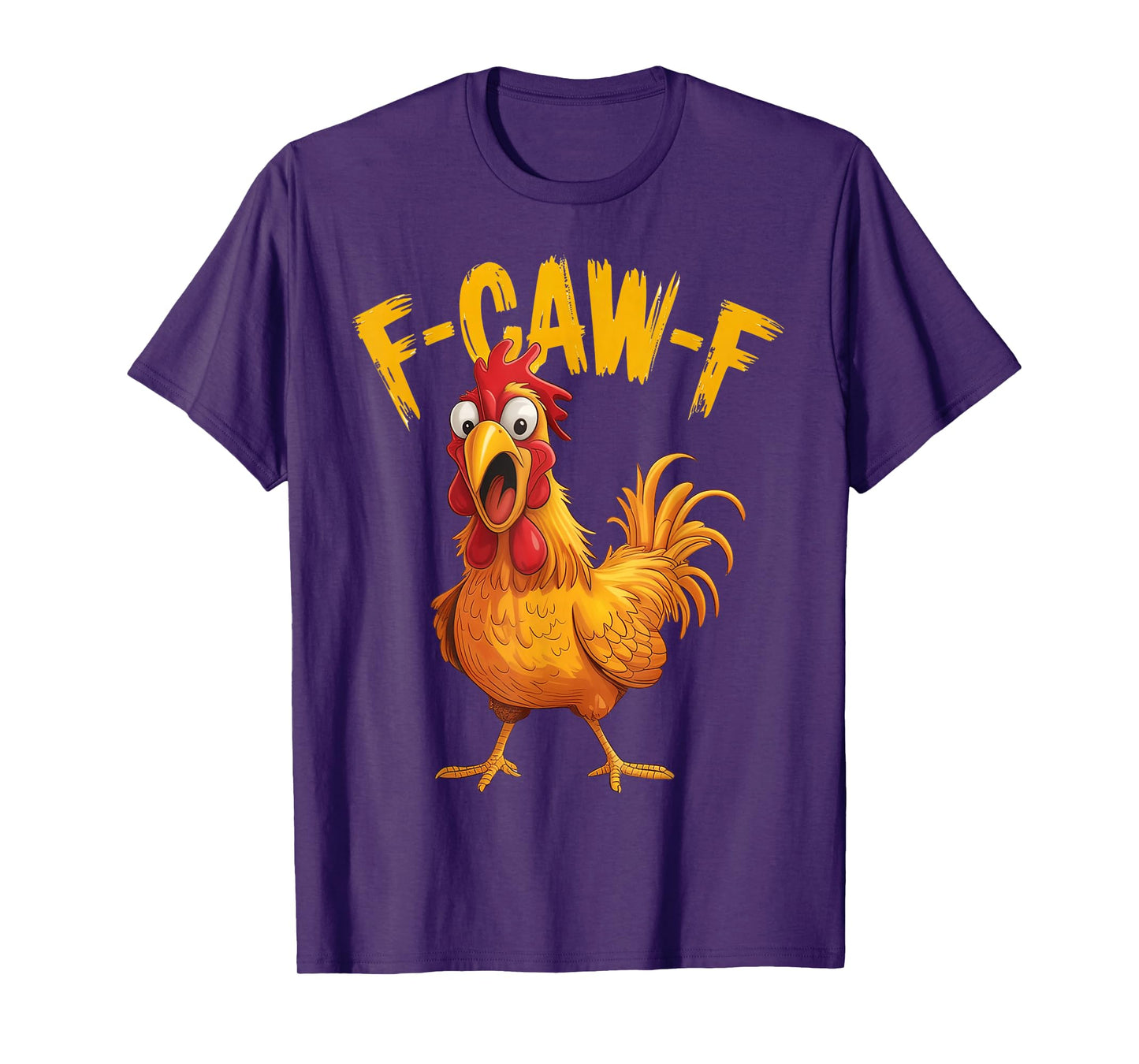 F-Caw-F Chicken FCAWF Chicken T-Shirt