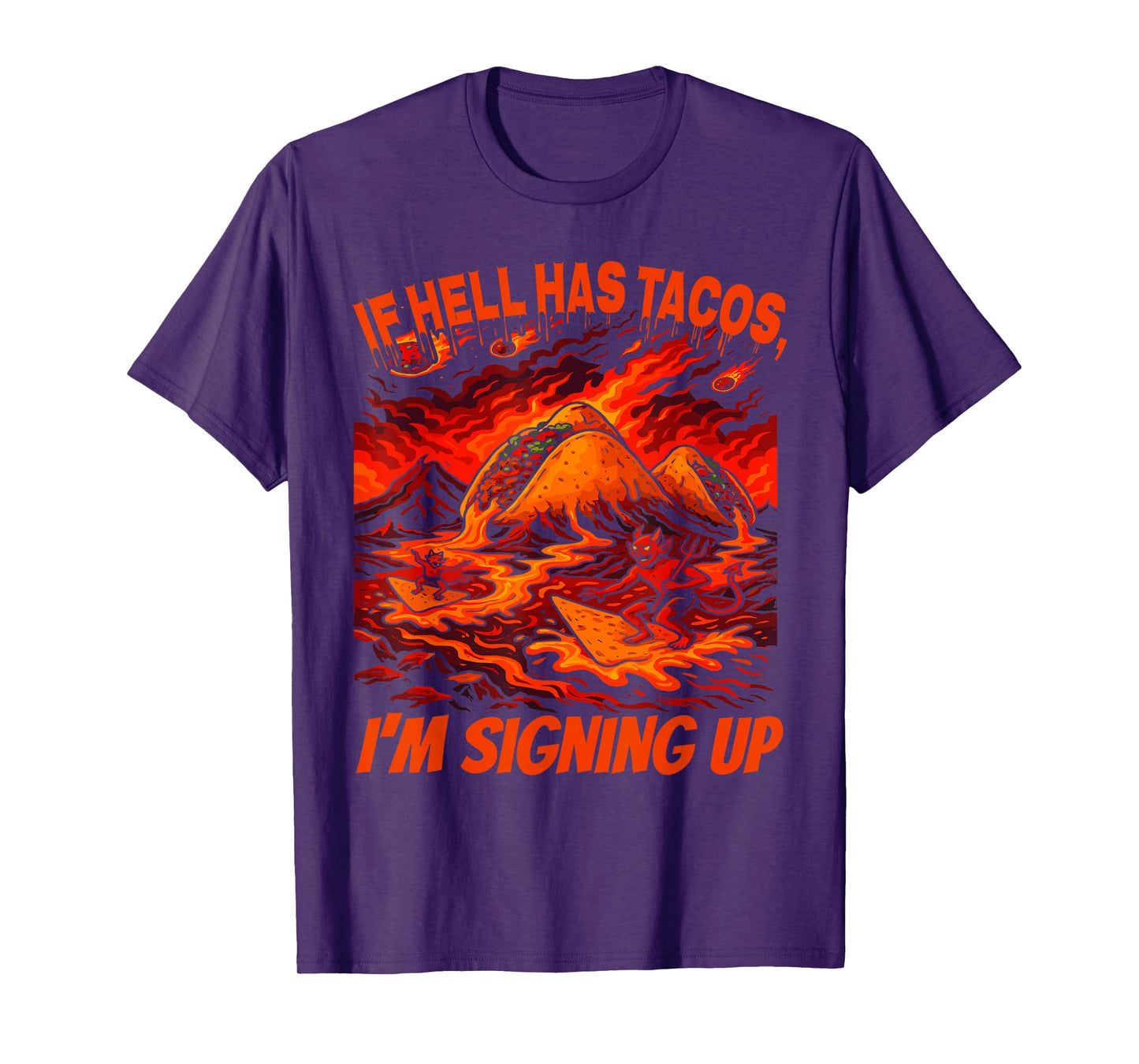 Funny Hell Taco Volcano Devil Surf Nacho Inferno Humor T-Shirt