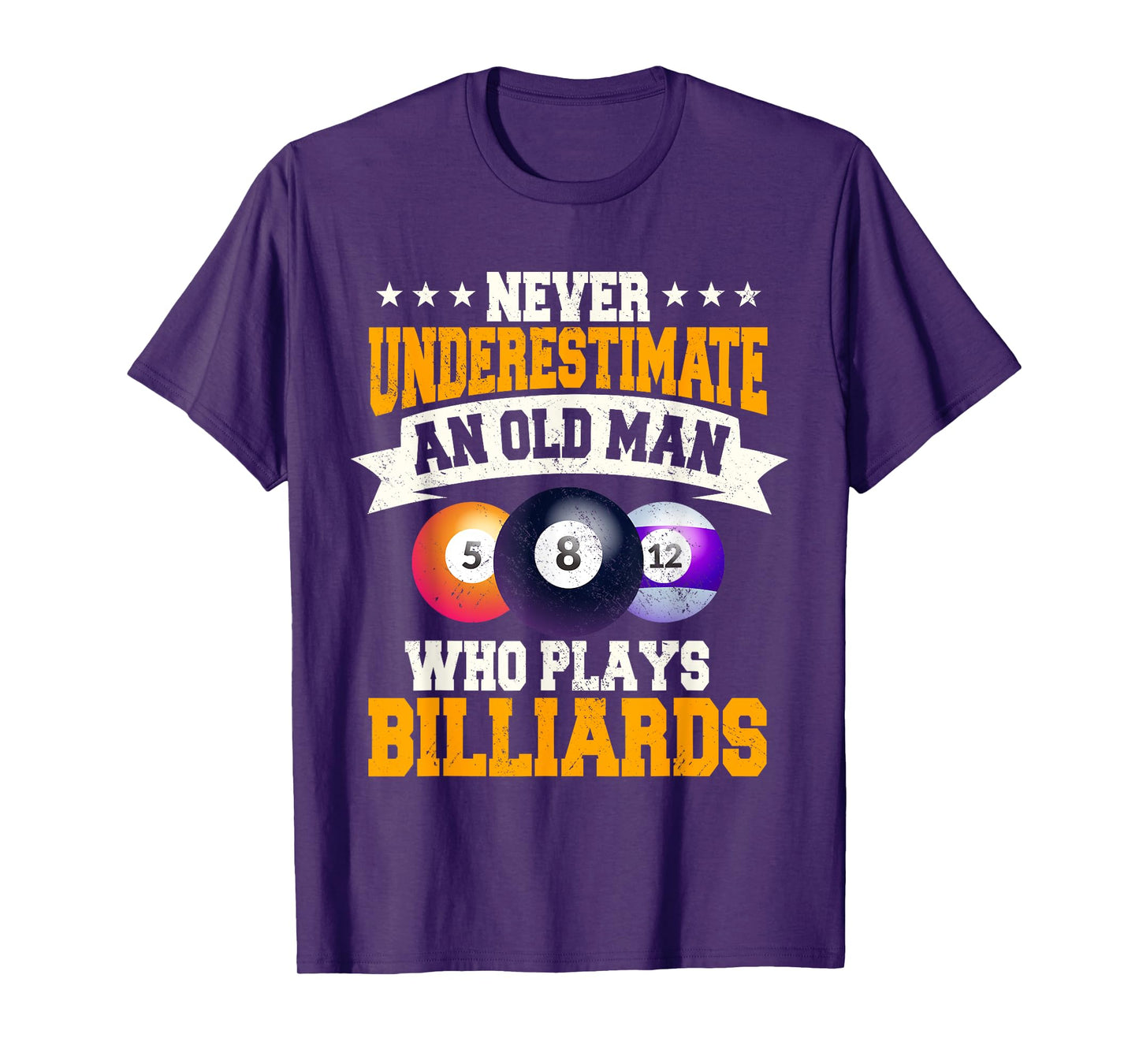 Never Underestimate An Old Man Who Plays Billiards T-Shirt