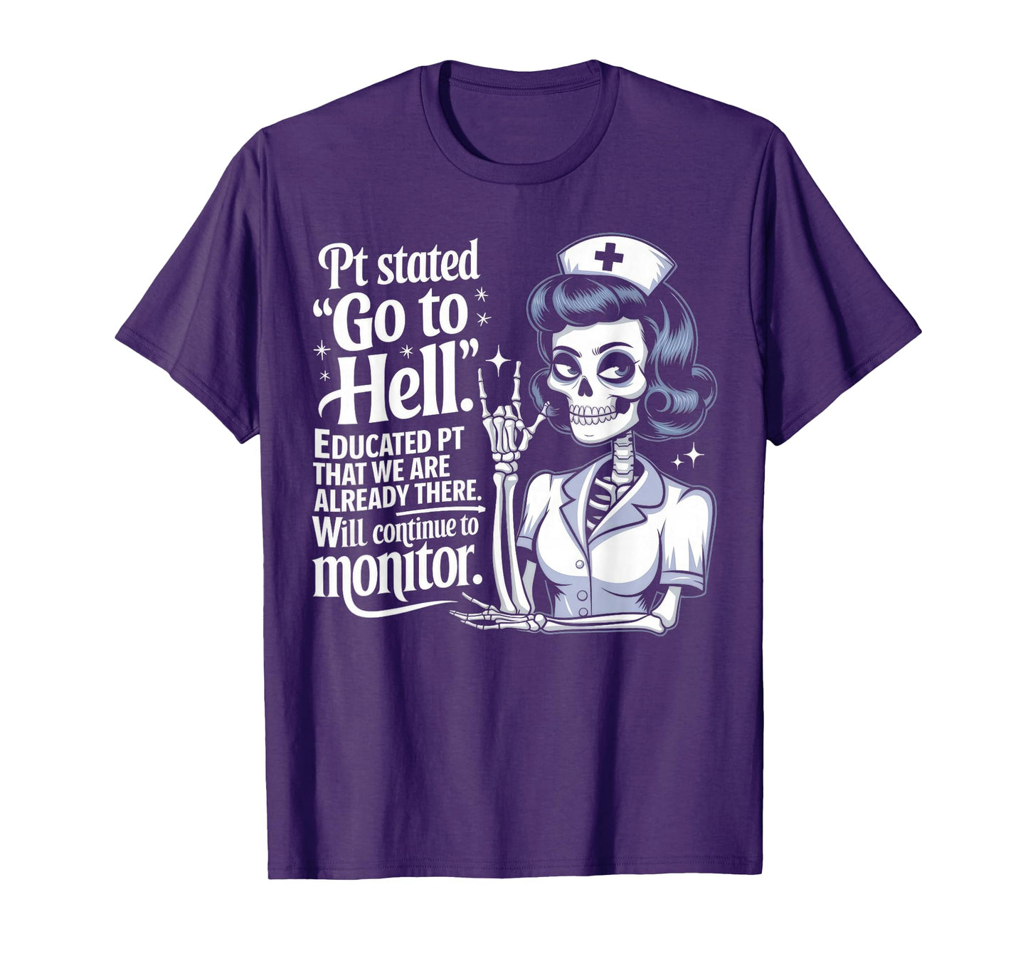 Sarcastic Nurse Skeleton Funny Dark Humor Medical Joke T-Shirt