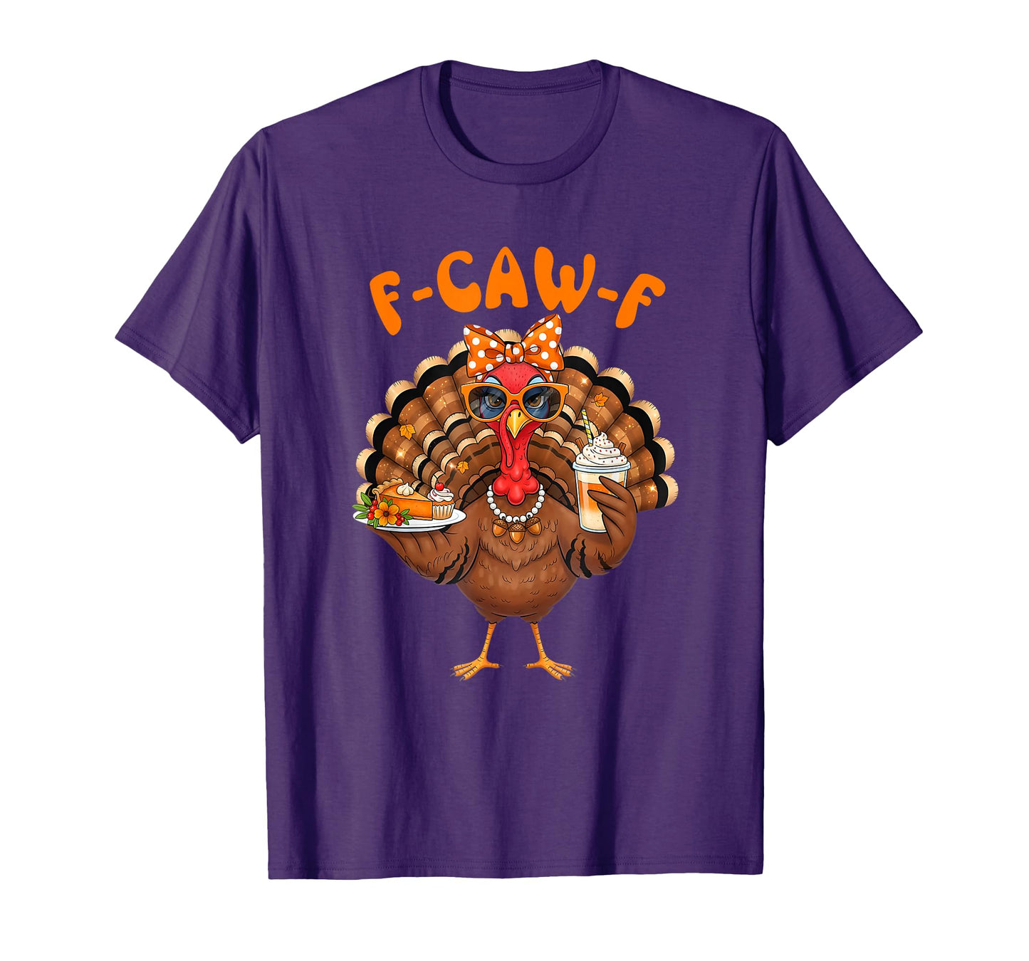 Funny F Caw F Turkey Thanksgiving Fcawf Turkey Men Women T-Shirt