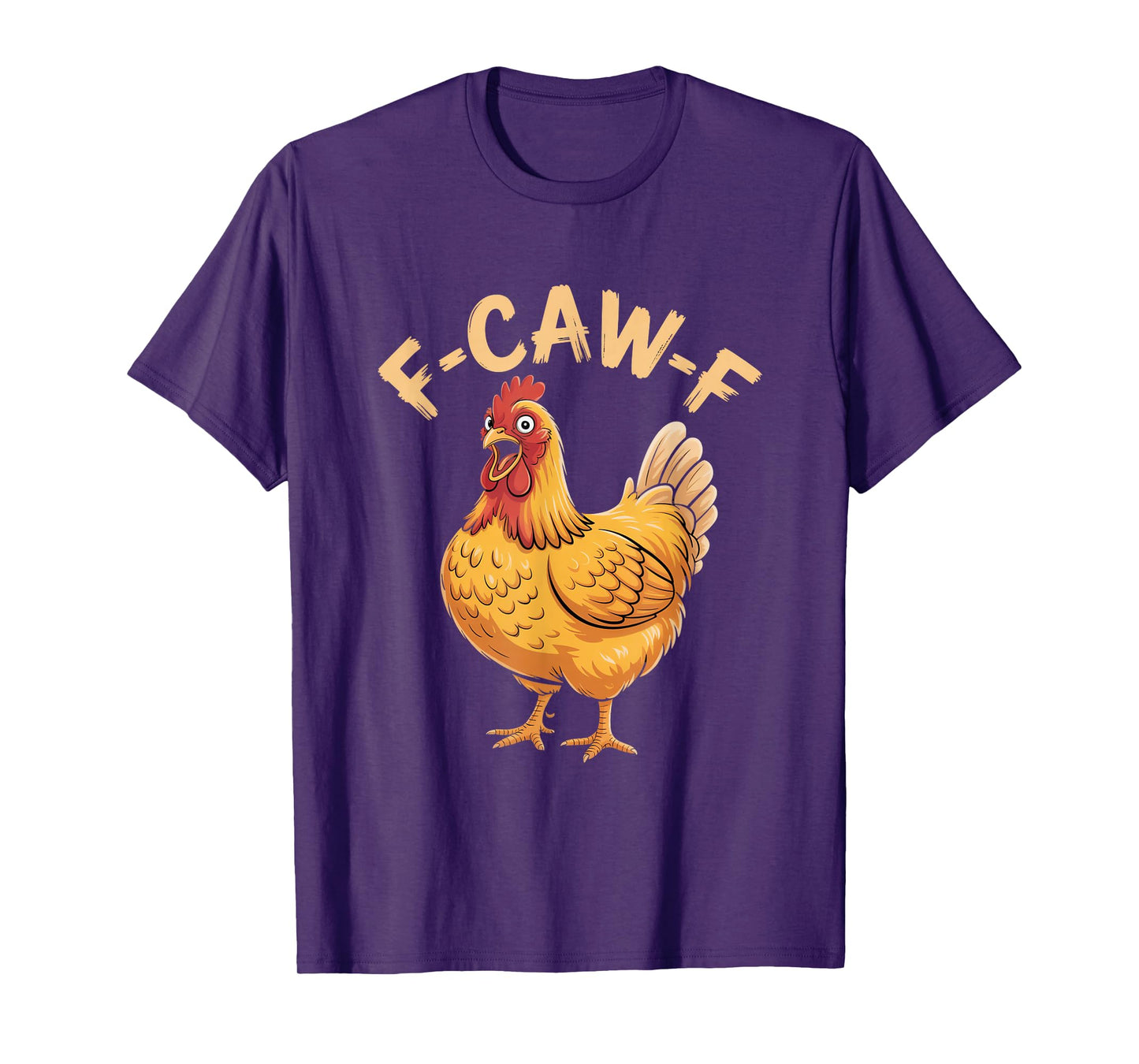 F-Caw-F Funny Chicken Humor Quote Meme T-Shirt