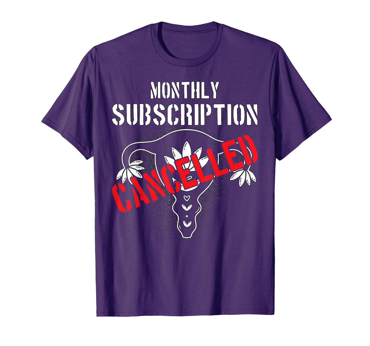 Monthly Subscription Cancelled Uterine Cancer Hysterectomy T-Shirt
