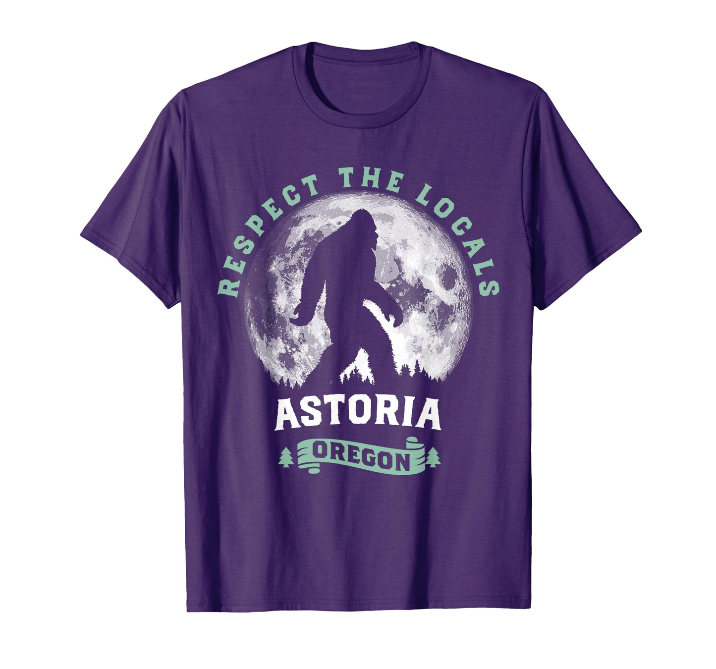 Astoria Oregon Respect the Locals Sasquatch Moon Bigfoot T-Shirt