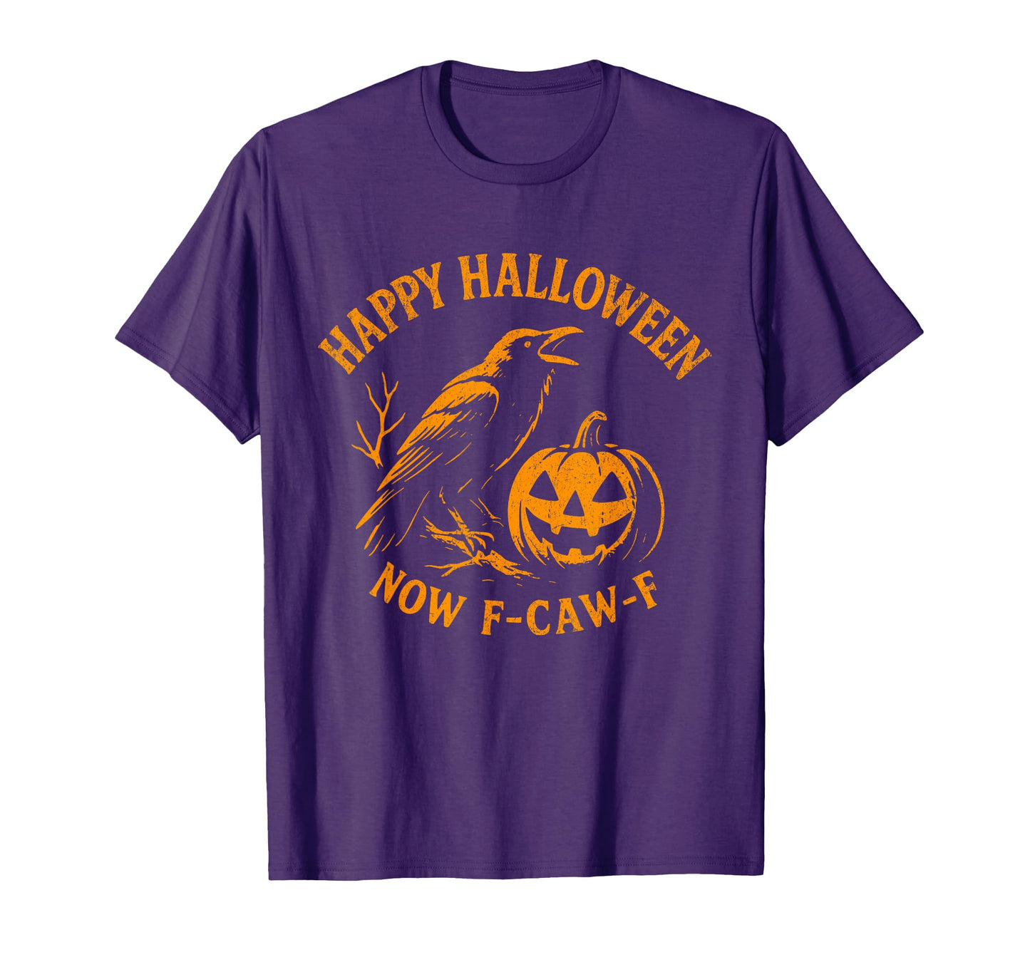 Sarcastic Happy Halloween Now F-Caw-F Black Crow Saying T-Shirt