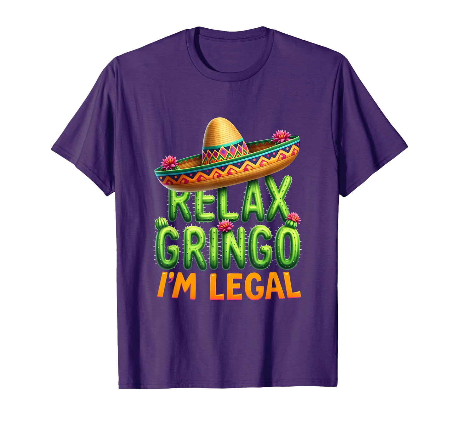 Funny Cinco De Mayo Mexican Immigrant Relax Gringo Im Legal T-Shirt