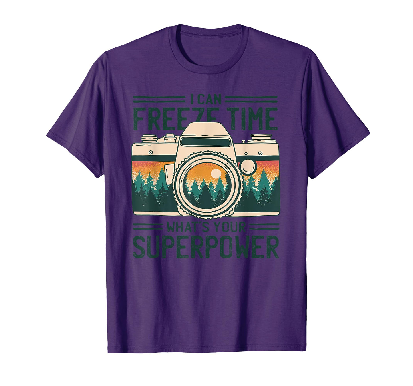 I Can Freeze Time What’s Your Superpower Nature Photographer T-Shirt