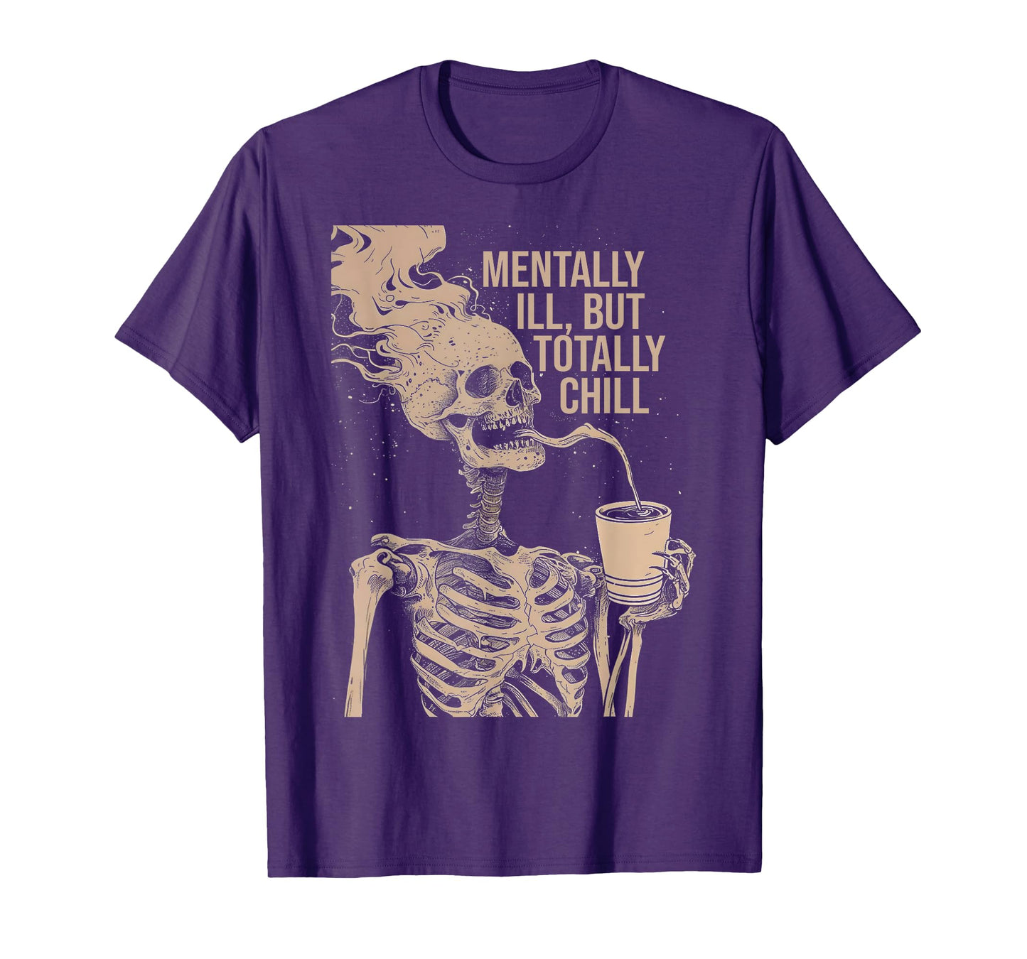 Mentally Ill But Totally Chill Halloween Costume Skeleton T-Shirt