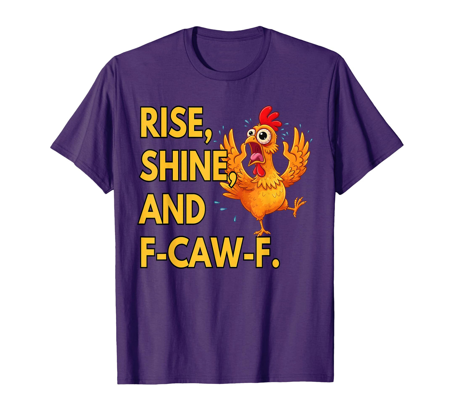 Rise Shine and FCAWF Funny Cursing Cussing Bird Adult Humor T-Shirt