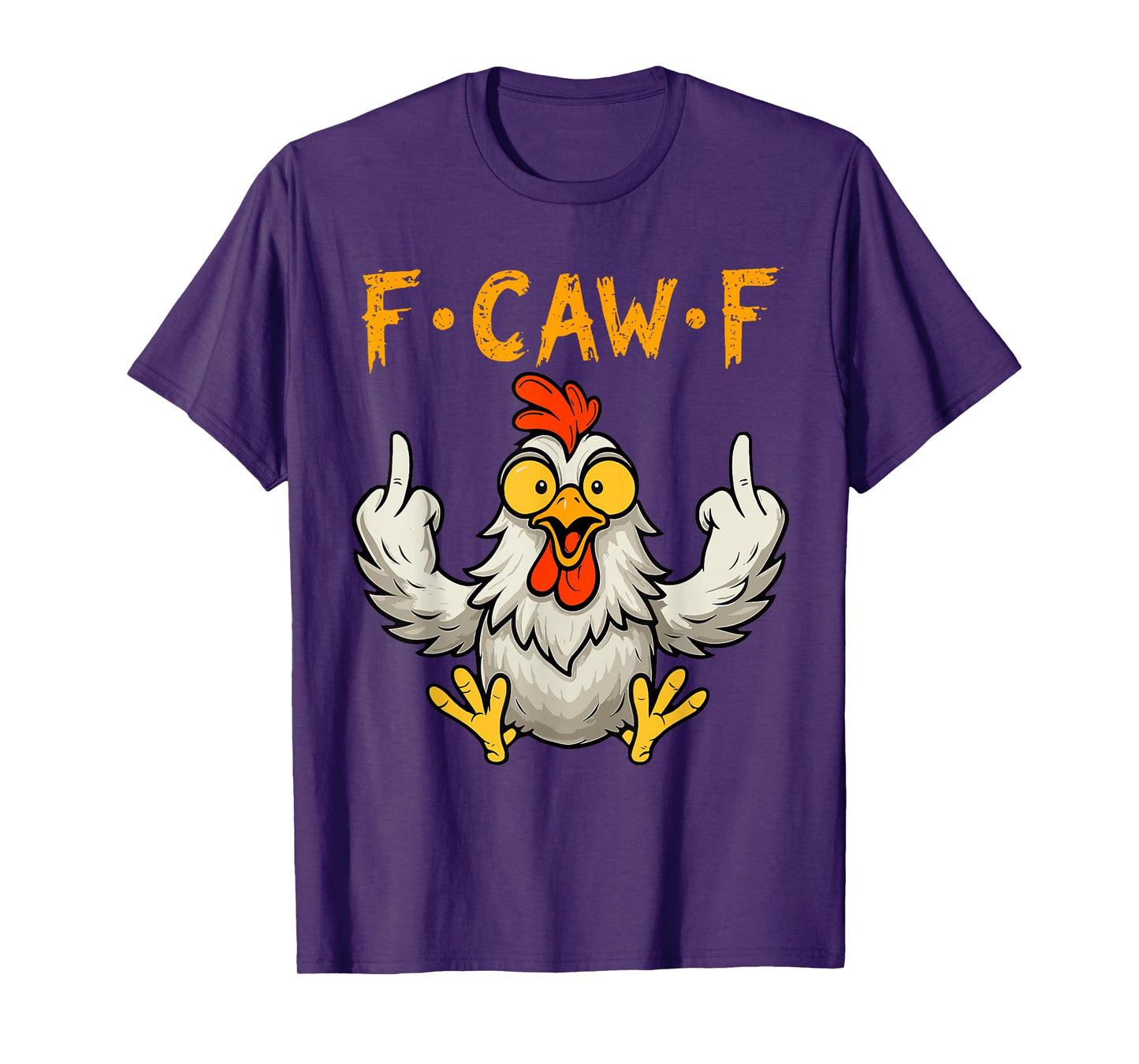 Funny F-Caw-F Chicken FCawF Humor Quote Rooster Meme T-Shirt