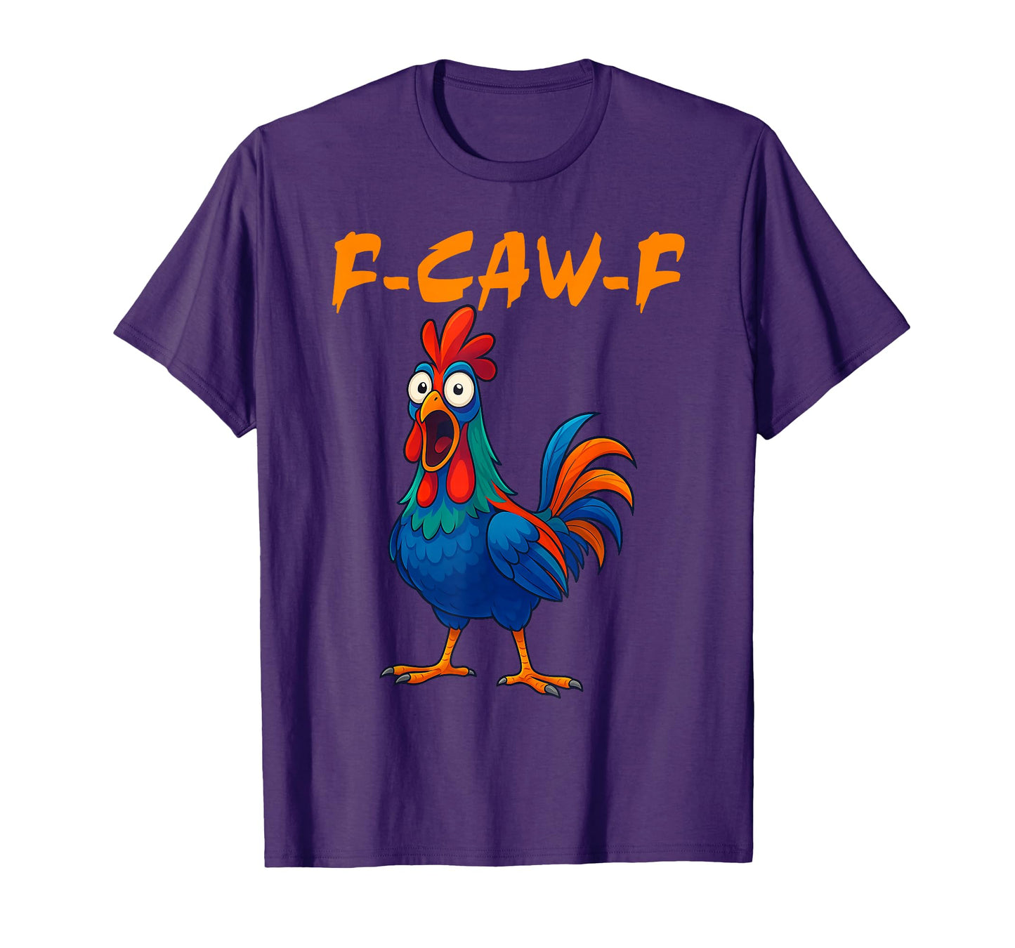 F-Caw-F Chicken Funny Crazy Rooster Meme T-Shirt