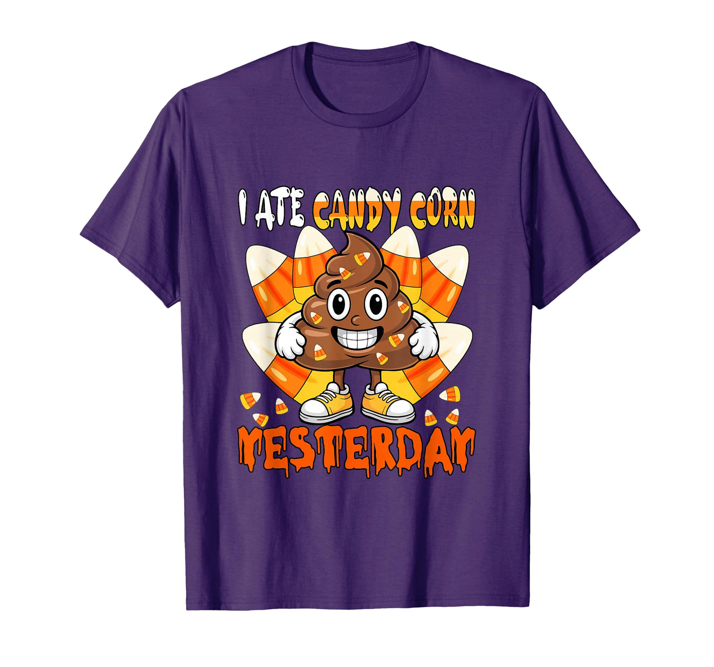 I Ate Candy Corn Yesterday Sarcastic Costume Halloween Poop T-Shirt