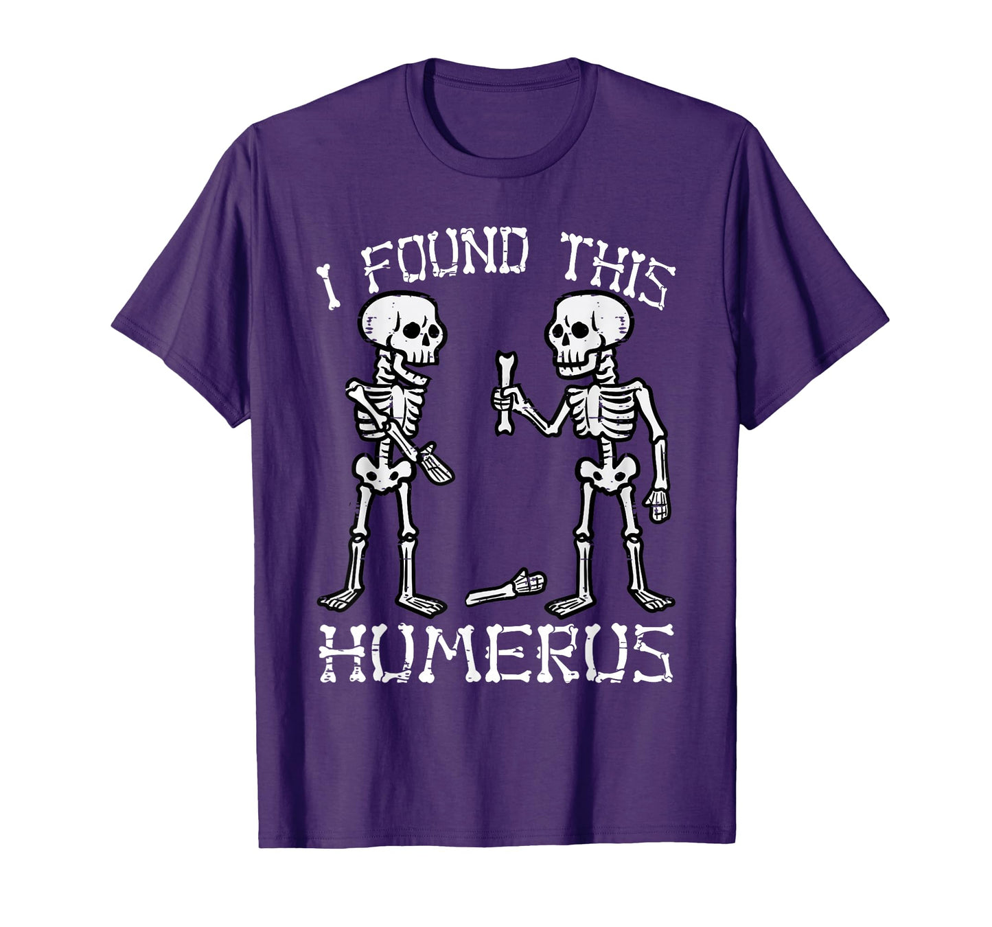 Funny Halloween Shirts Men Women Skeleton I Found Humerus T-Shirt