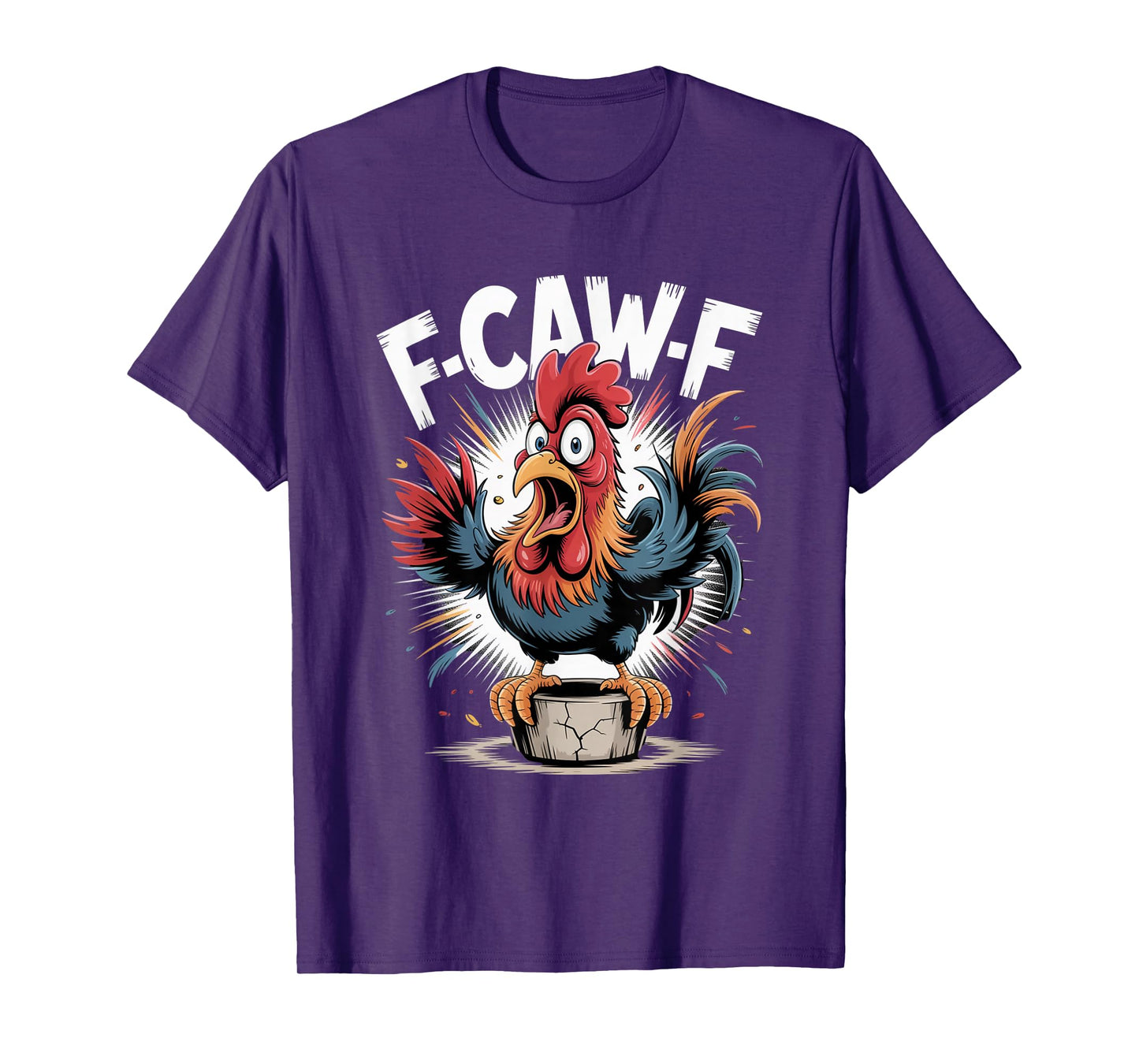 F-Caw-F Funny FCAWF Chicken Adult Humor Quote Rooster Meme T-Shirt