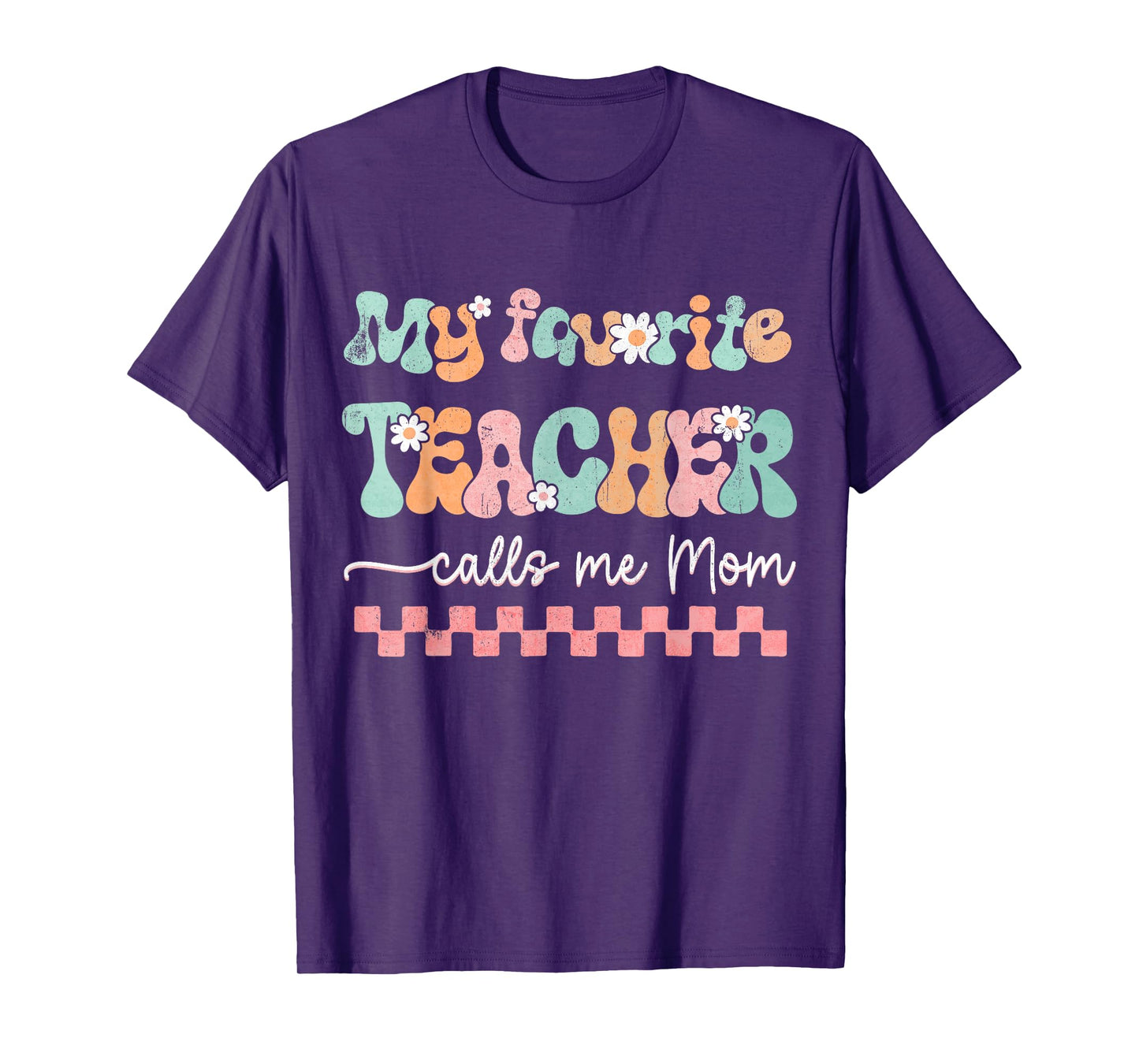 My Favorite Teacher Calls Me Mom Mother's Day Checkered Mama Men Women T-Shirt
