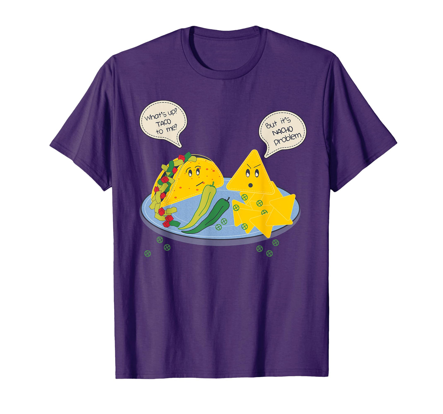 Taco to me Nacho Problem Funny Mexican Food Pun Women Men T-Shirt