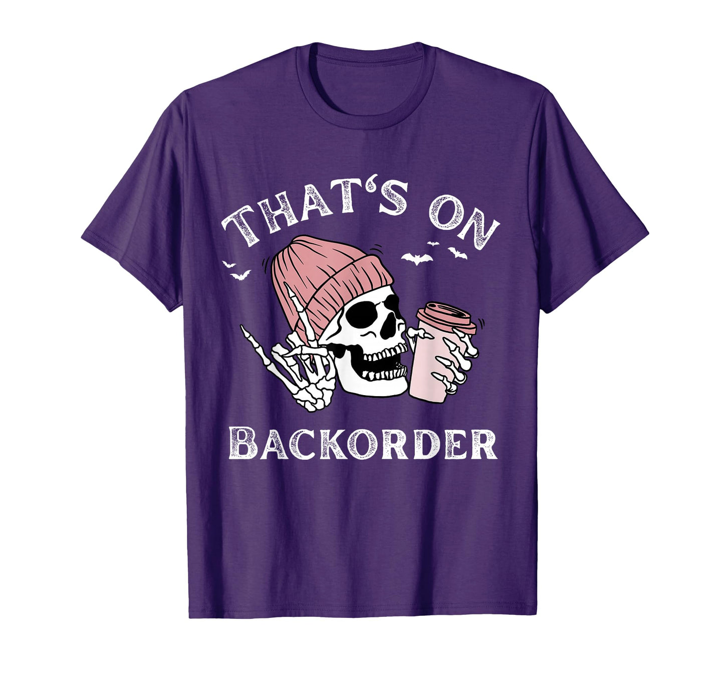 That's on BackOrder Pharmacy Tech Skeleton That's BackOrder T-Shirt