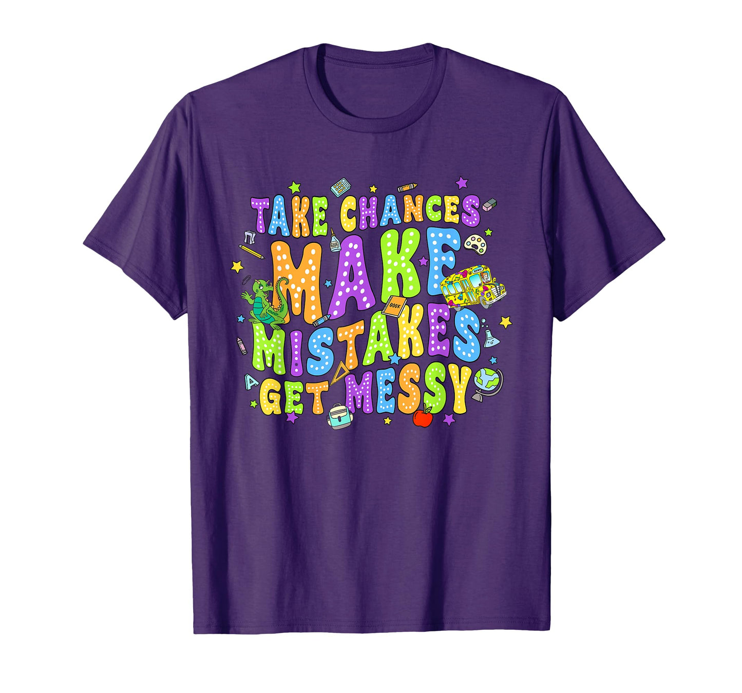 Take Chances Make Mistakes Get Messy School Bus Life T-Shirt