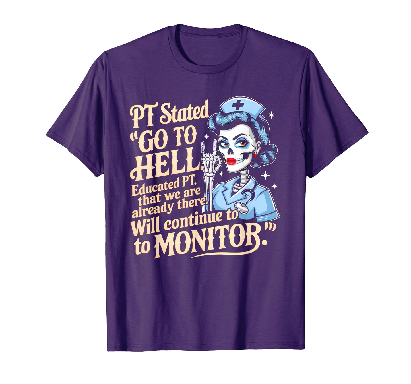Pt Stated GoTo Hell Educated Pt That We 're Already Funny T-Shirt