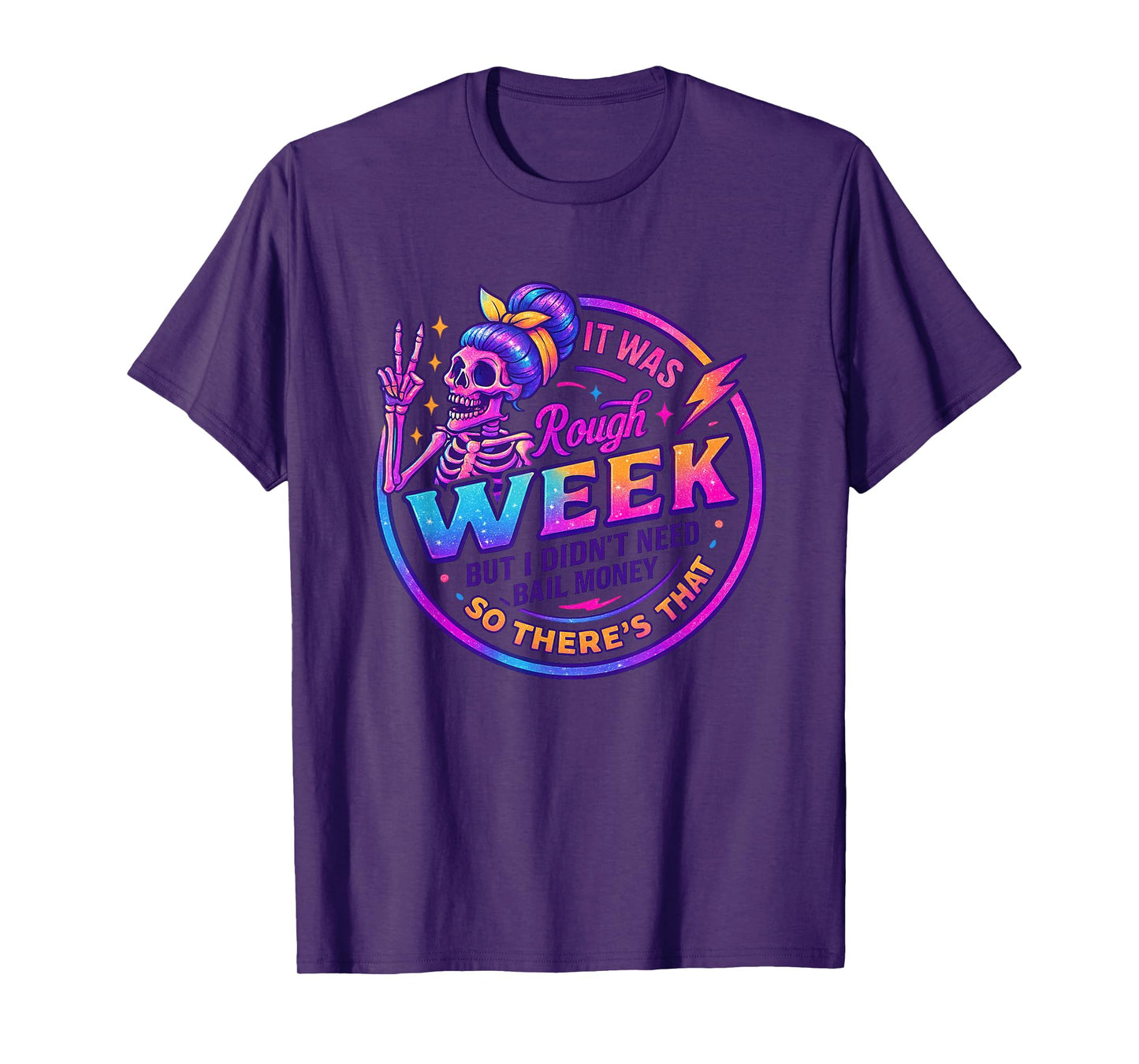 It was Rough Week Didn't Need Bail Money T-Shirt